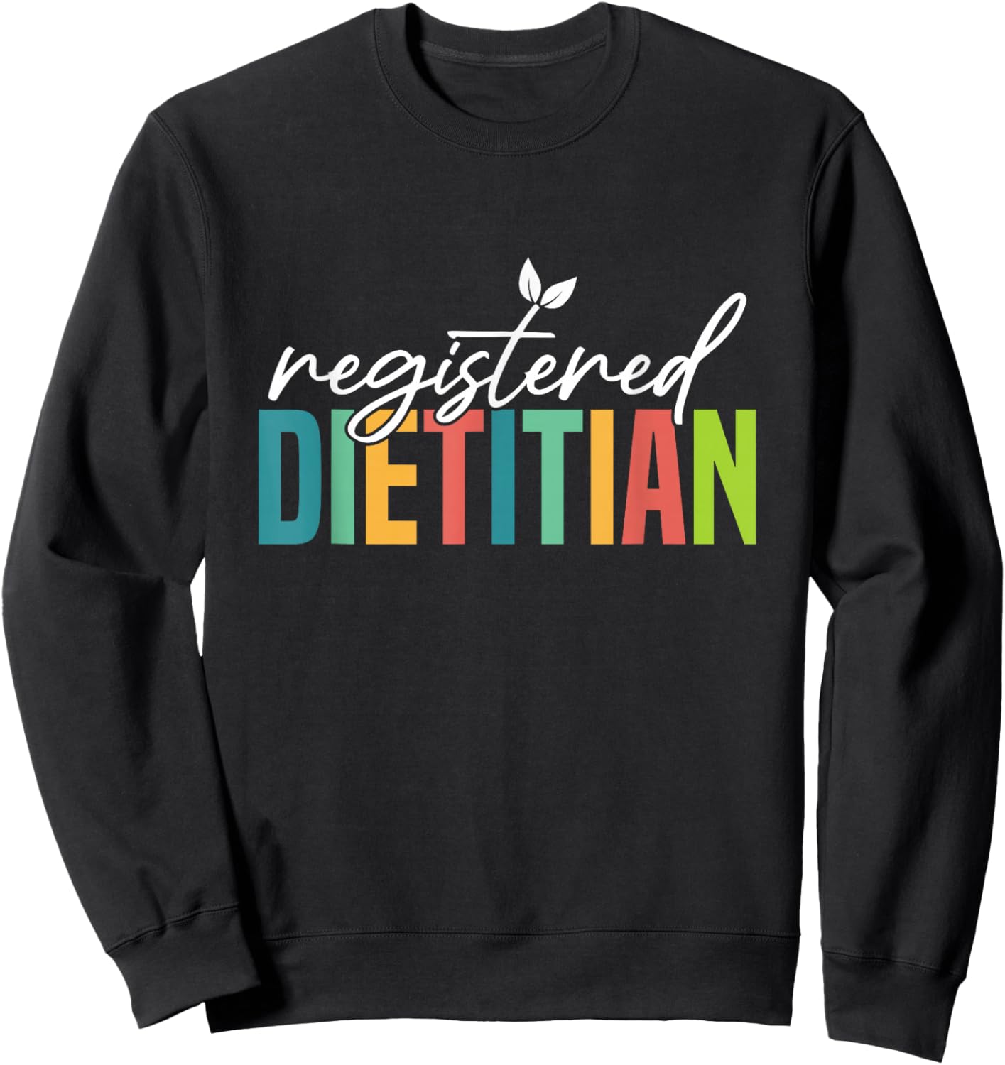 Registered Dietitian Nutritionist Health Coach Dietitian Sweatshirt - Sweatshirt | Black