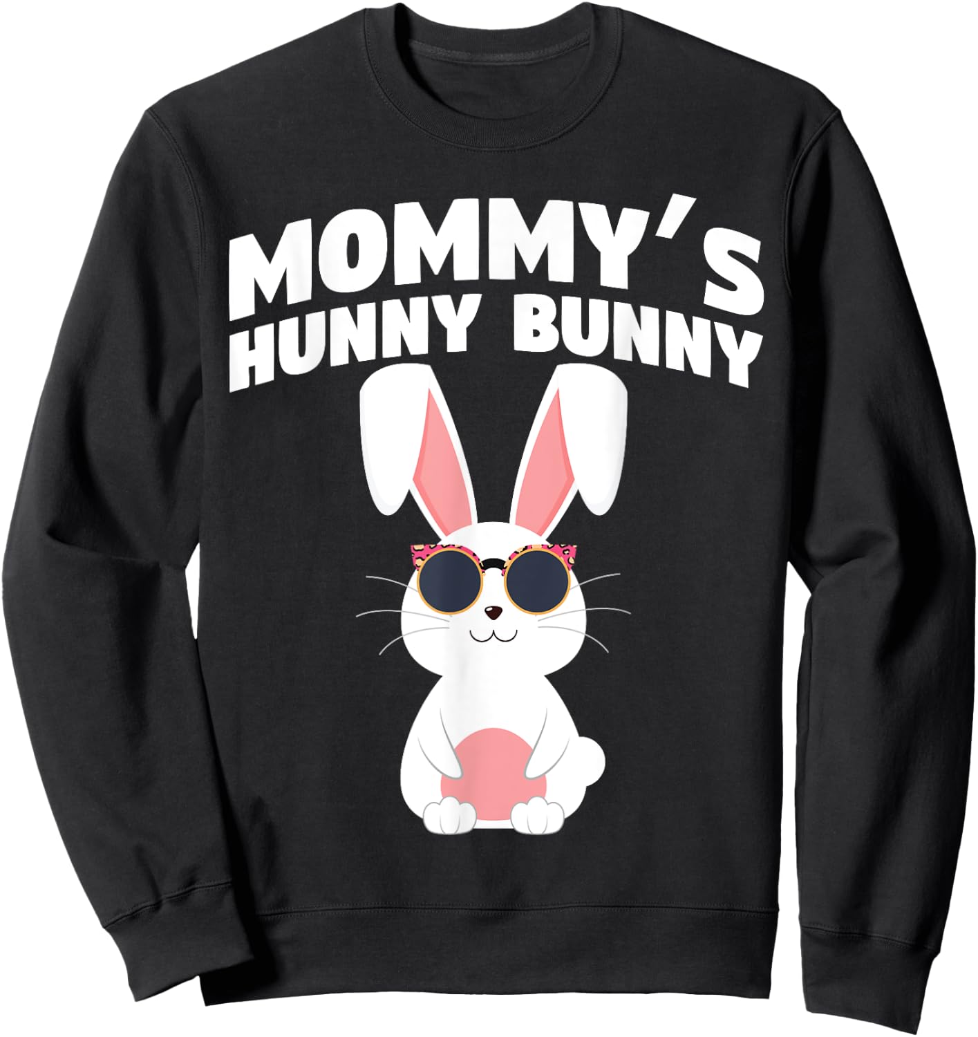 Mommy's Hunny Bunny Easter Egg Hunts Cute Rabbit Sweatshirt - Sweatshirt | Black