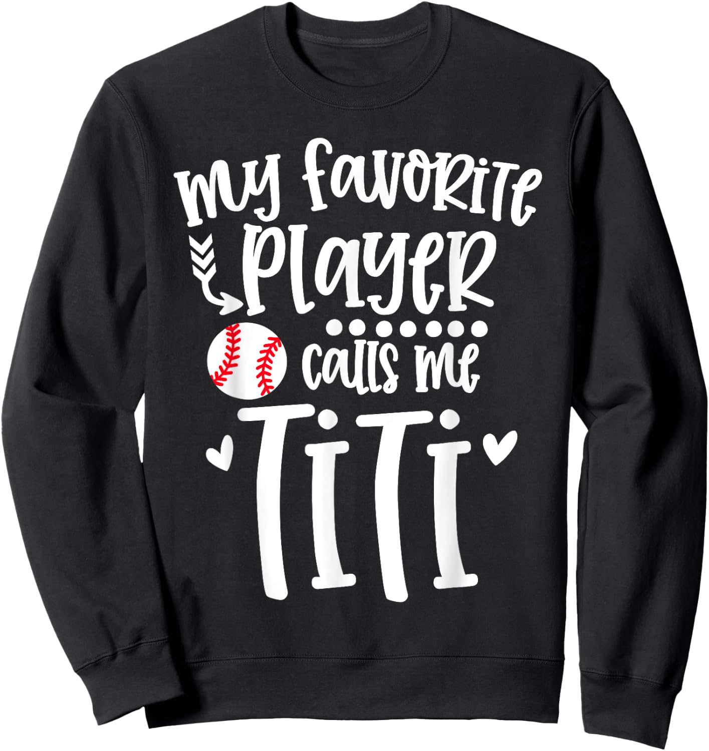 My Favorite Baseball Player Calls Me Titi Baseball Titi Sweatshirt - Sweatshirt | Black