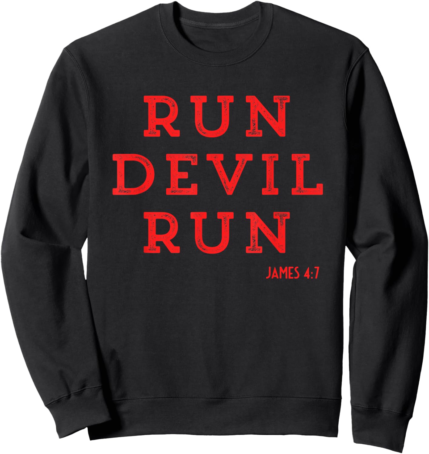 Saying Run Devil Run Christians Faith Bible Verses Men Women Sweatshirt - Sweatshirt | Black