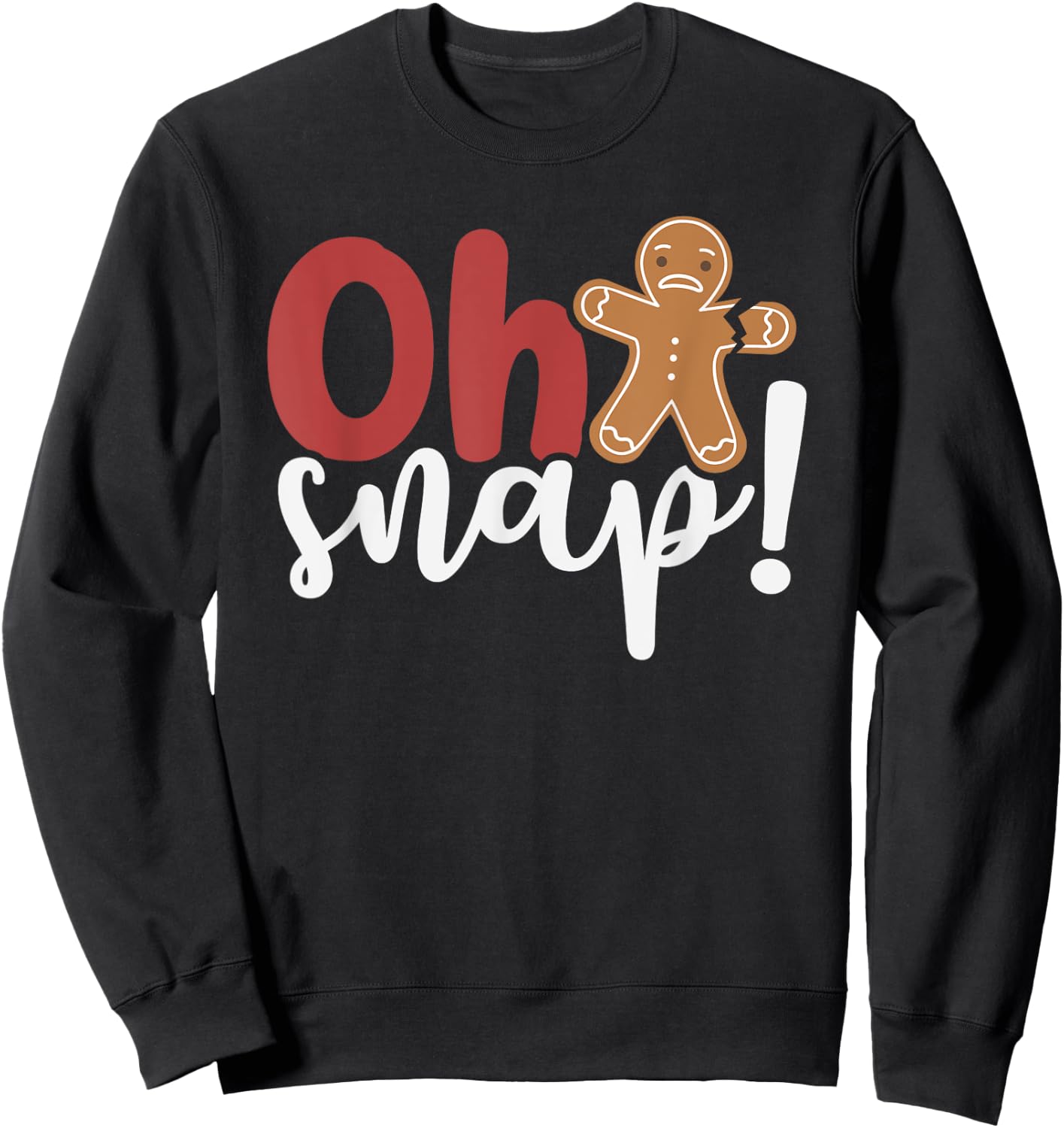 Oh Snap Christmas Ginger Bread Man Broken Arm Sweatshirt - Sweatshirt | Black