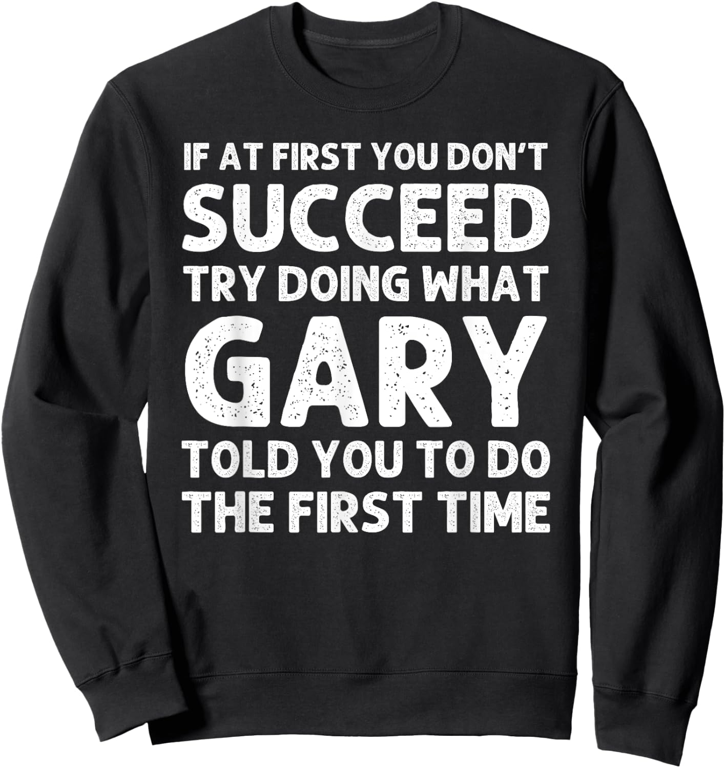 GARY Gift Name Personalized Birthday Funny Christmas Joke Sweatshirt - Sweatshirt | Black