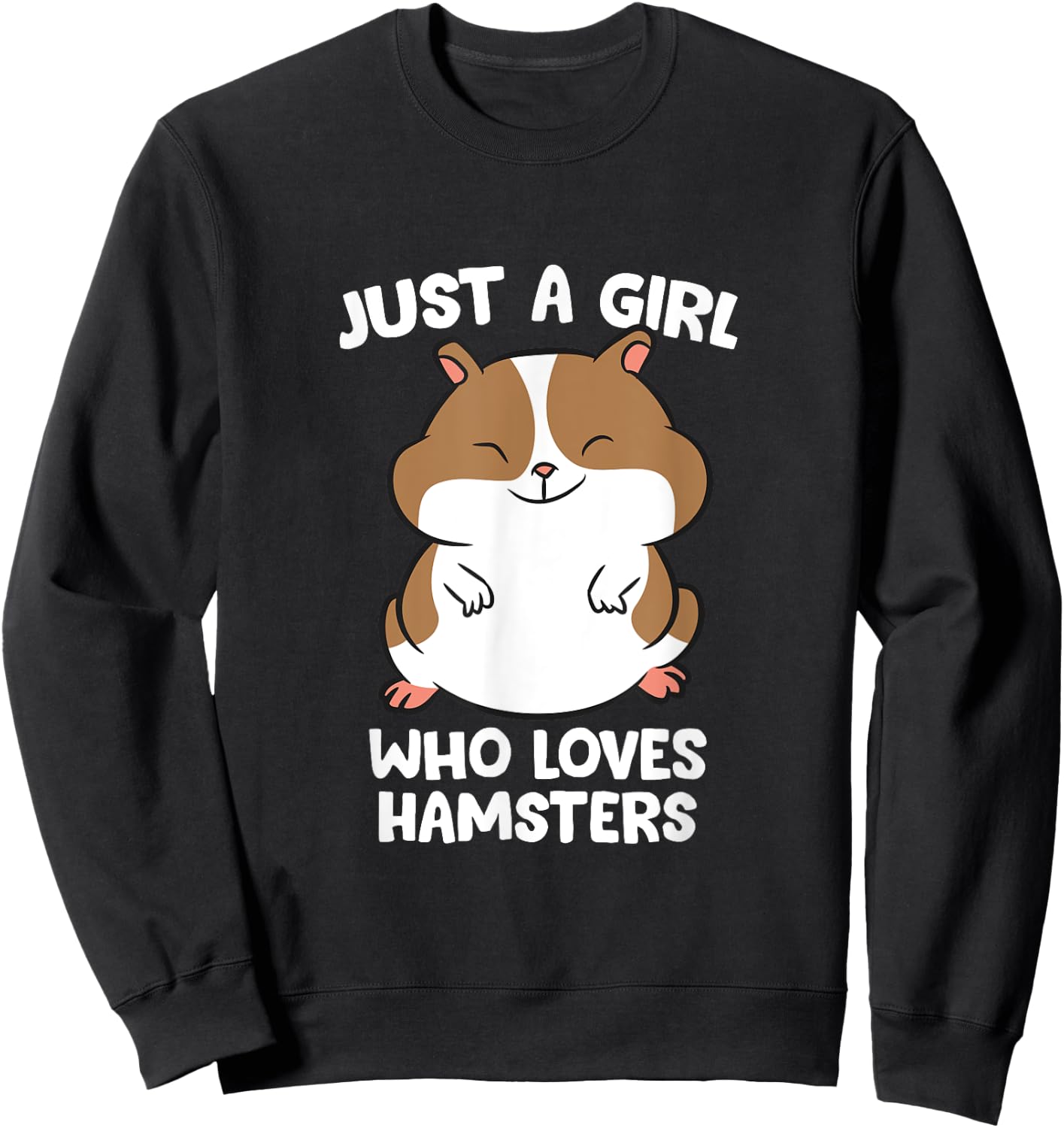 Just a Girl Who Loves Hamsters Cute Hamster Girl Sweatshirt - Sweatshirt | Black