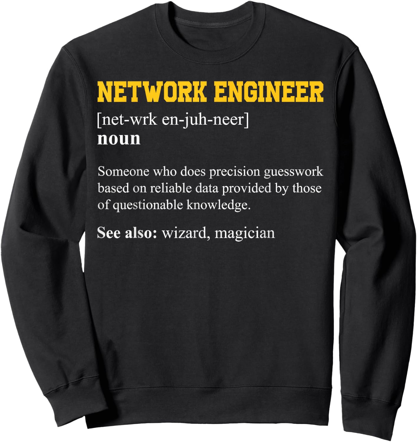 Funny Network Engineering Network Engineer Definition Sweatshirt - Sweatshirt | Black
