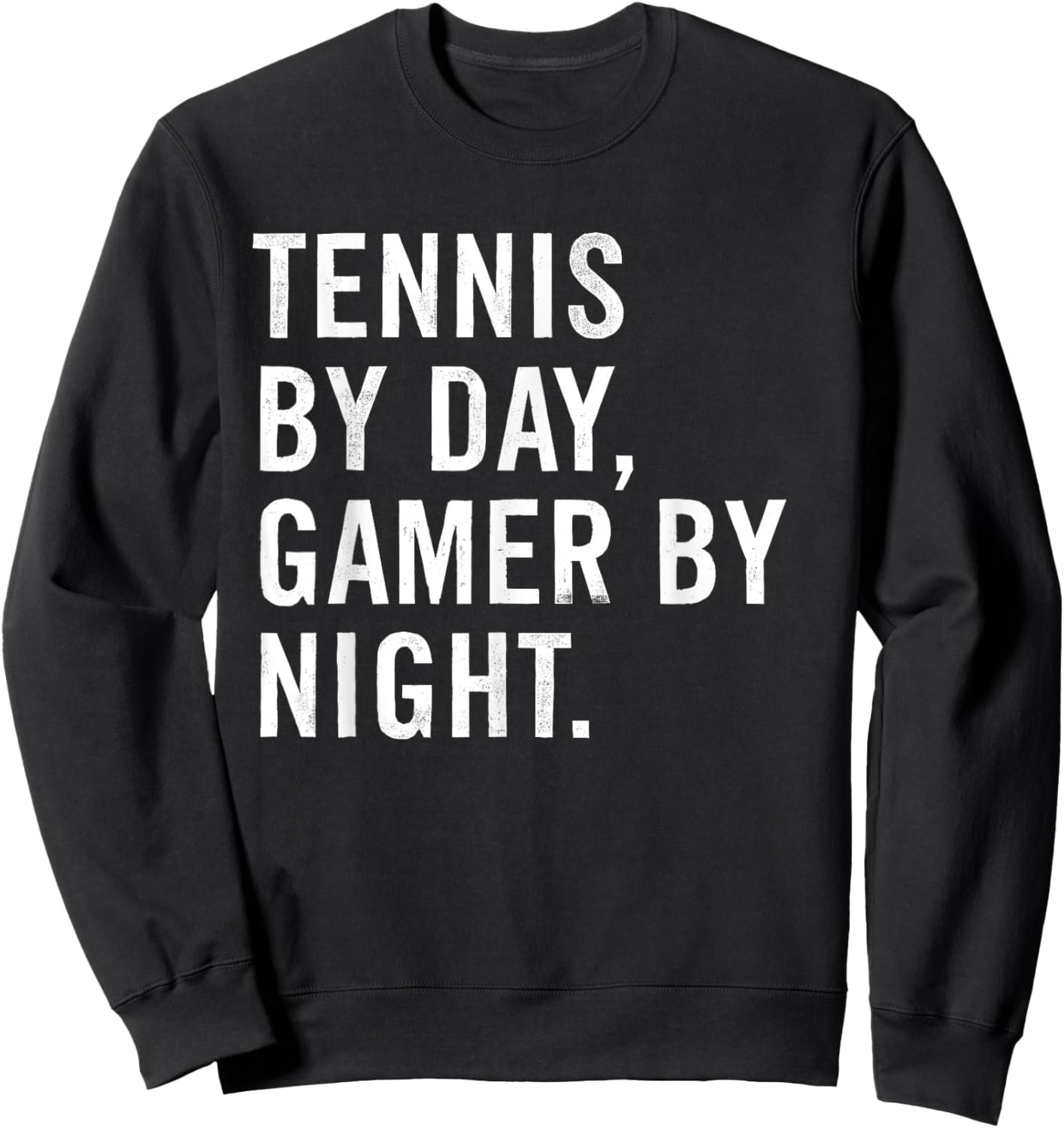 Tennis By Day Gamer By Night Sweatshirt - Sweatshirt | Black