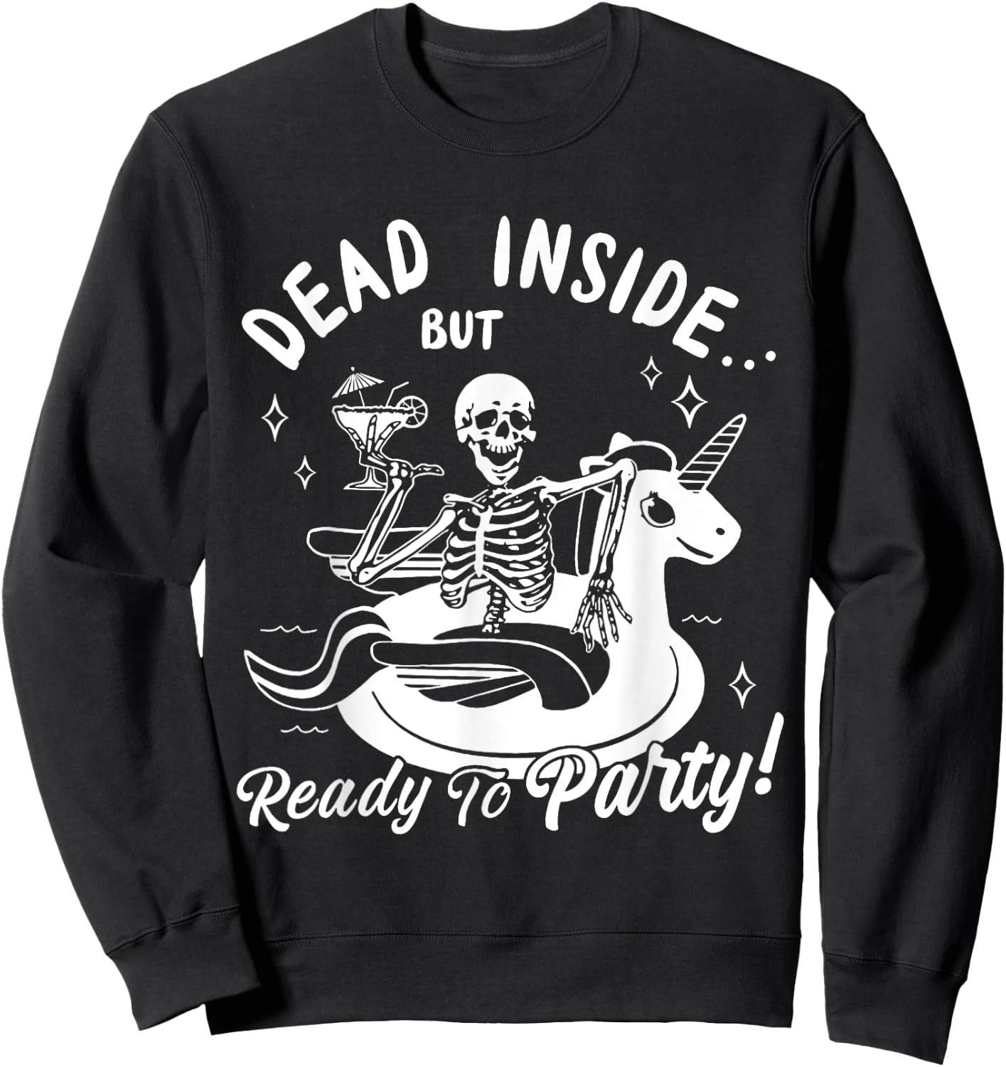 Dead Inside But Ready To Party Skeleton Drinking Tequila Sweatshirt - Sweatshirt | Black