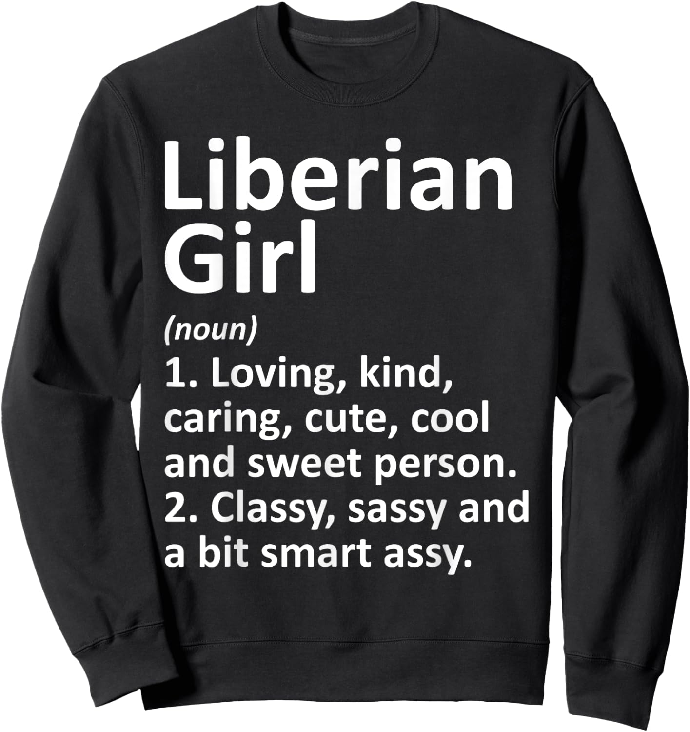 LIBERIAN GIRL LIBERIA Gift Funny Country Home Roots Descent Sweatshirt - Sweatshirt | Black