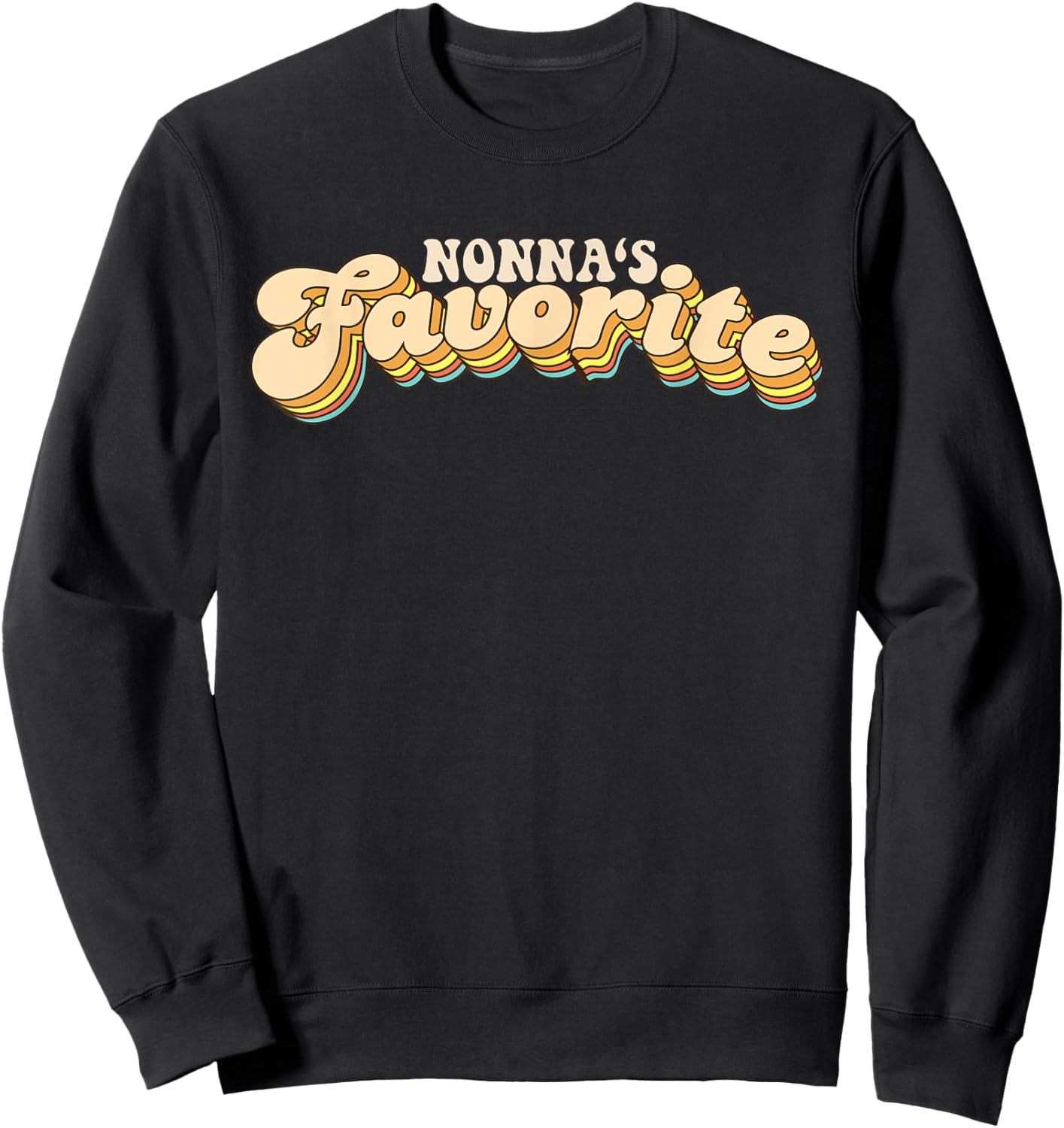 Funny Family Gifts And Gifts For Grandkids Nonna's Favorite Retro Vintage Bold Text -Adult Sweatshirt - Sweatshirt | Black