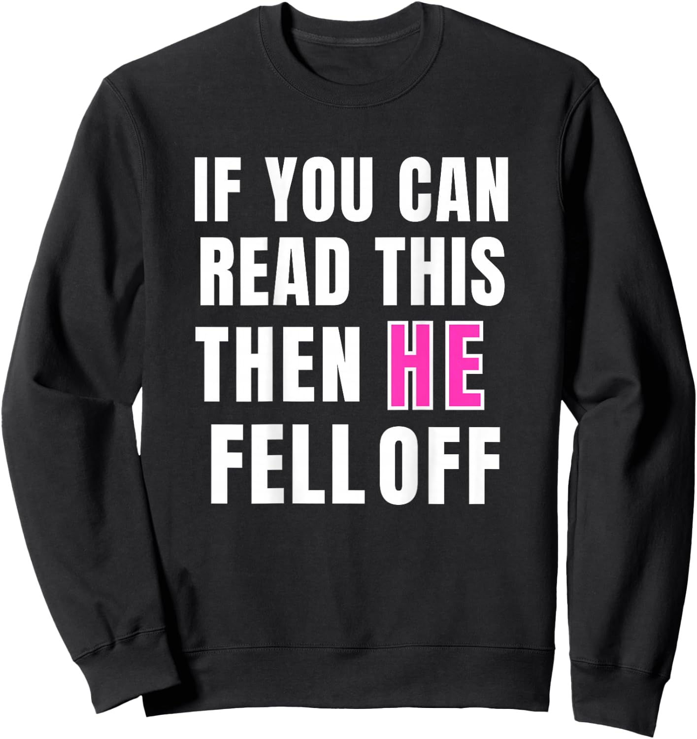 If You Can Read This Then He Fell Off Funny Motorcycle Sweatshirt - Sweatshirt | Black