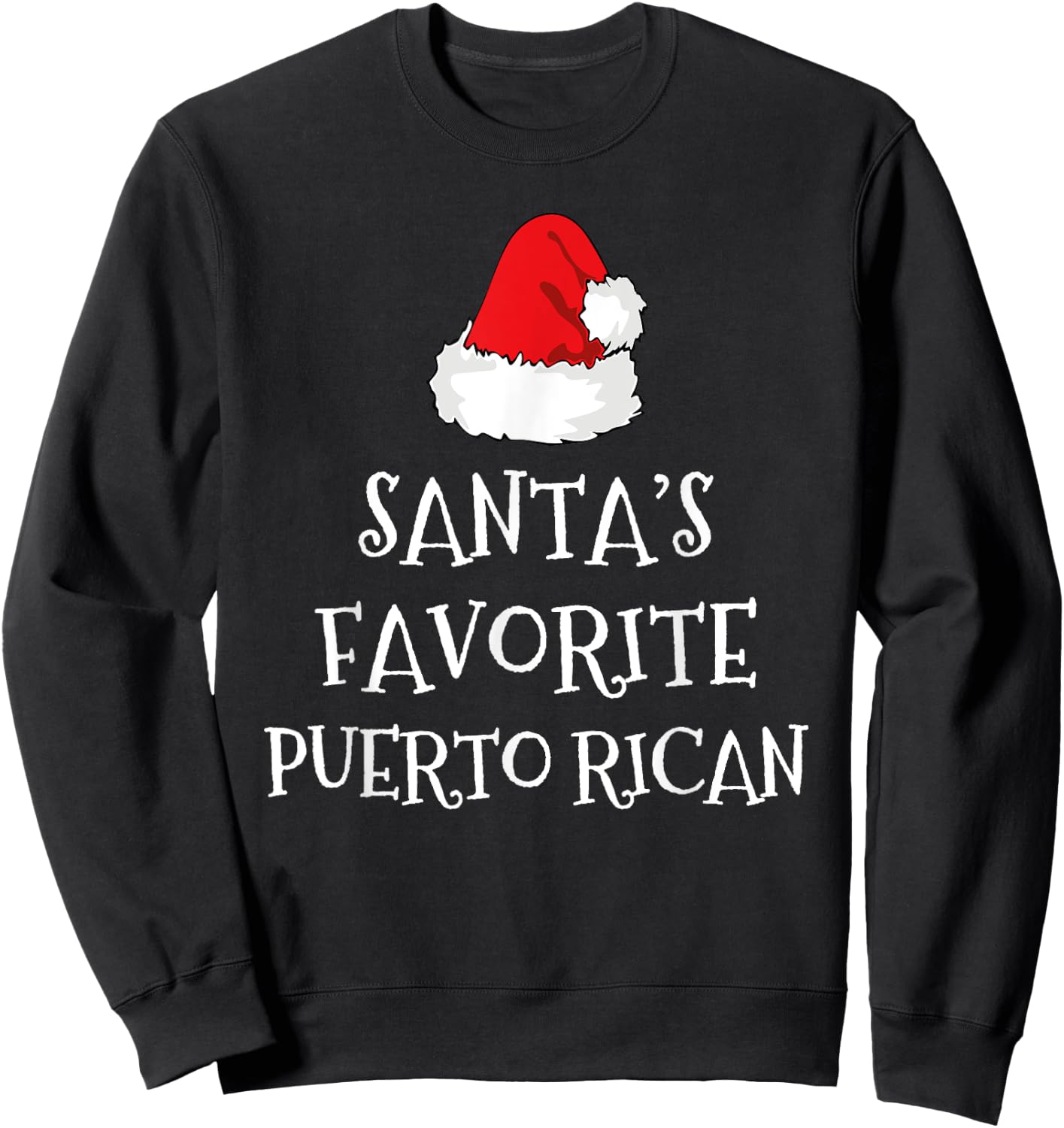 Santa's Favorite Puerto Rican Christmas Hat Funny Xmas Rico Sweatshirt - Sweatshirt | Black