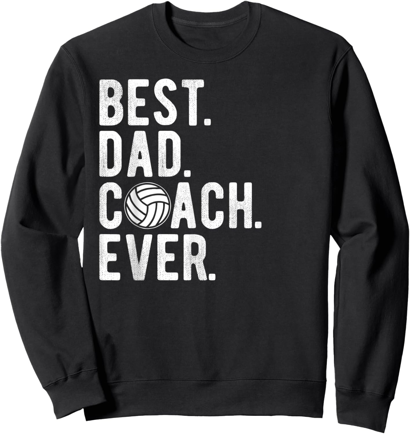 Volleyball Best Dad Coach Ever Daddy Father's Day Sweatshirt - Sweatshirt | Black