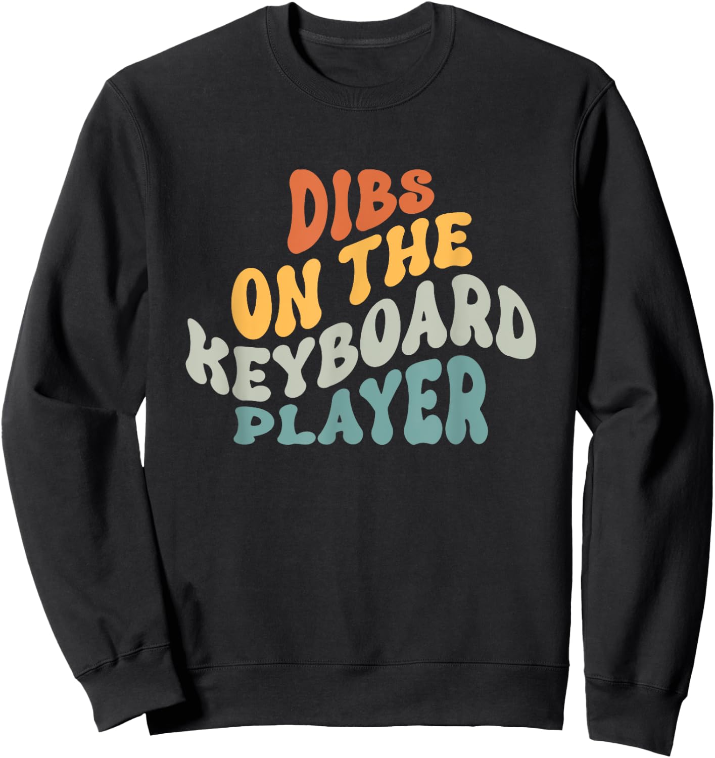 Dibs on The Keyboard Player - Keyboardist Girlfriend Wife Sweatshirt - Sweatshirt | Black