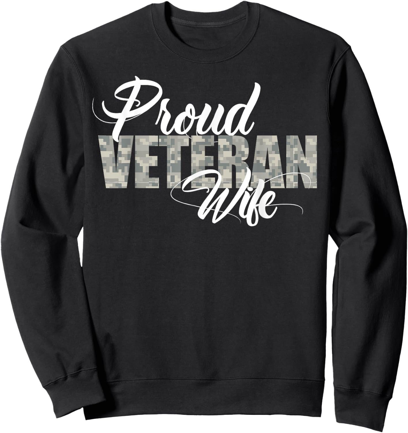 Proud Veteran Wife for the Proud Wife of a Vet Sweatshirt - Sweatshirt | Black