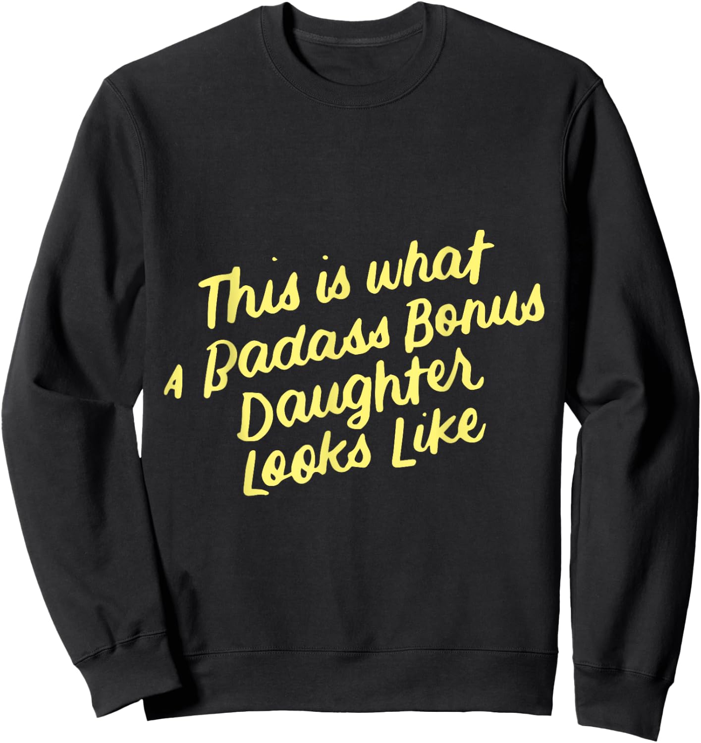 Step Bonus Daughter Funny Family Gifts for Stepdaughter Sweatshirt - Sweatshirt | Black
