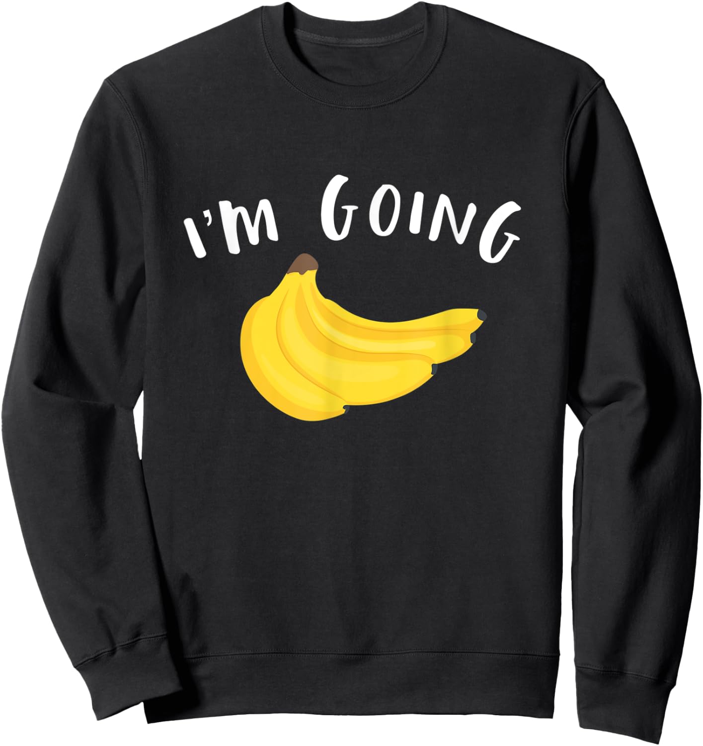 Funny Bananas Shirt | Im Going Bananas Sweatshirt - Sweatshirt | Black