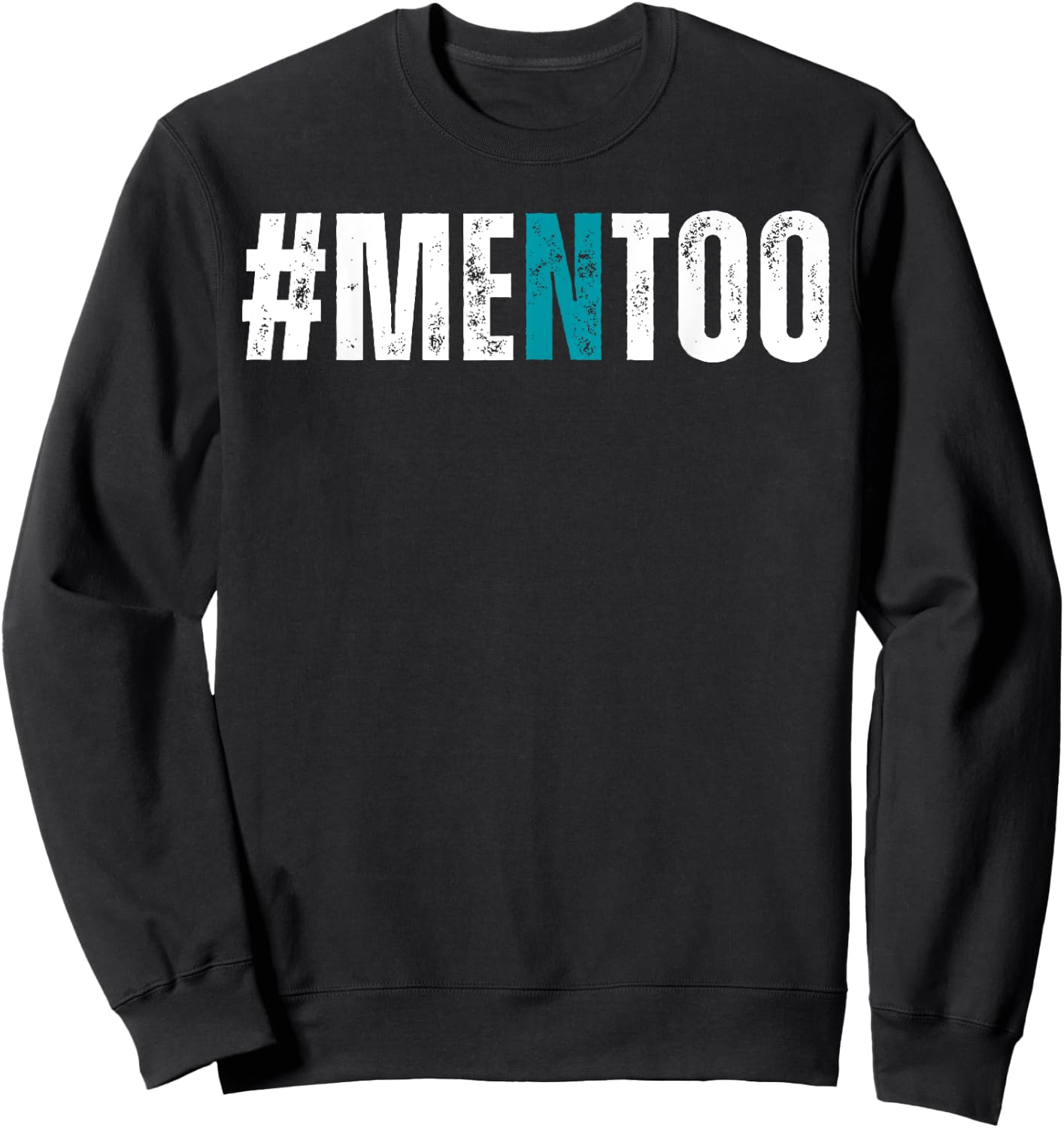 Men Too #MenToo Sexual Assault Awareness Prevention Support Sweatshirt - Sweatshirt | Black