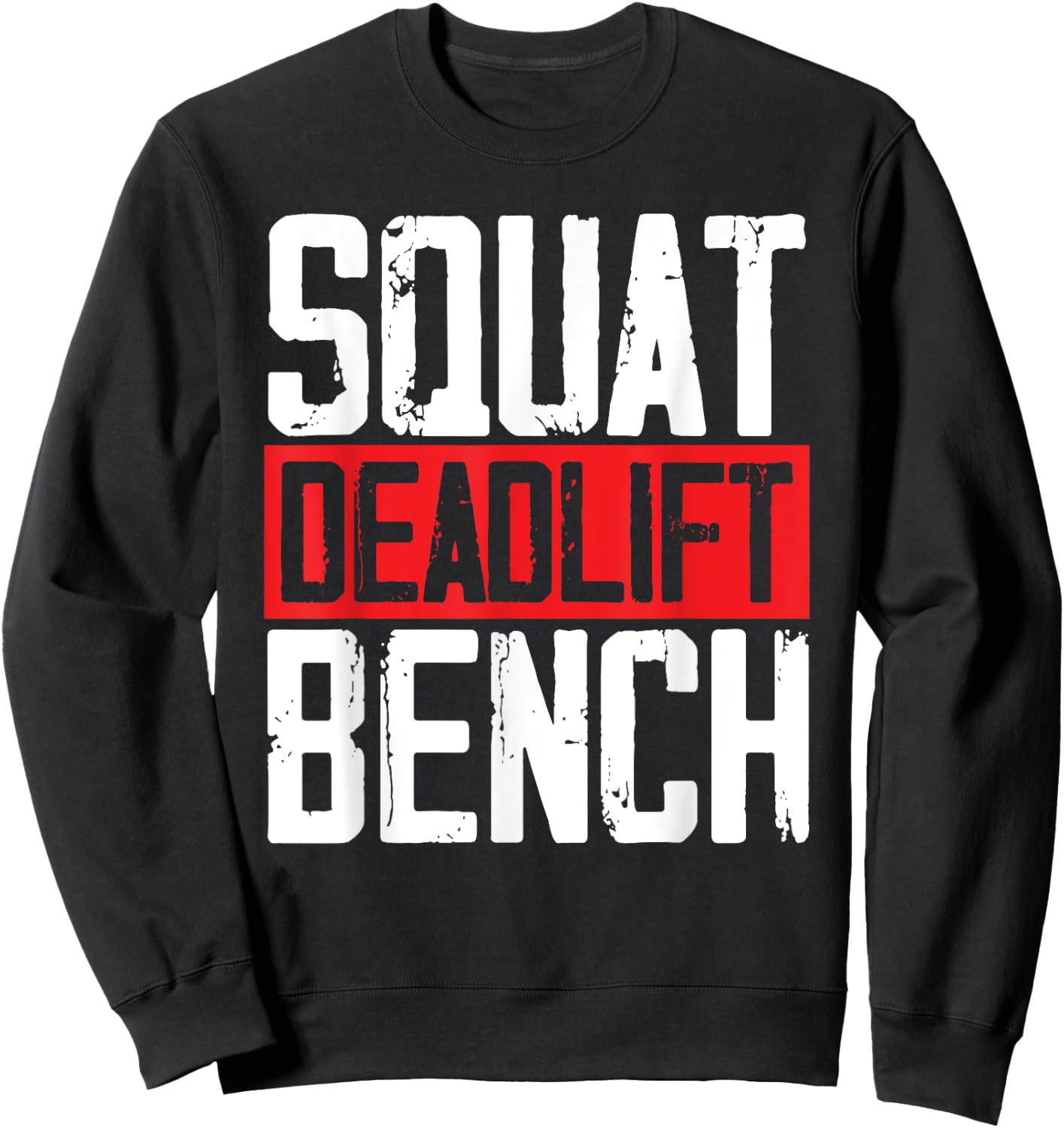 Squat Deadlift Bench Weightlifting Powerlifting Bodybuilder Sweatshirt - Sweatshirt | Black