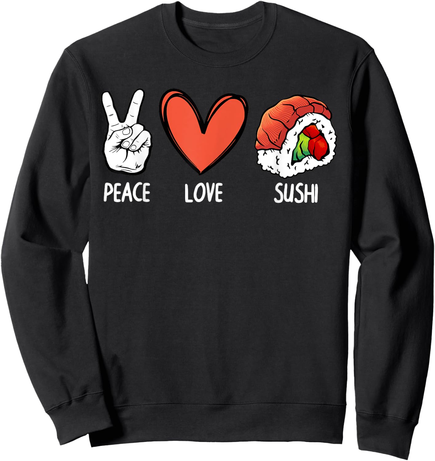 Cool Peace Love Sushi Art Women Japanese Sushi Lover Sweatshirt - Sweatshirt | Black