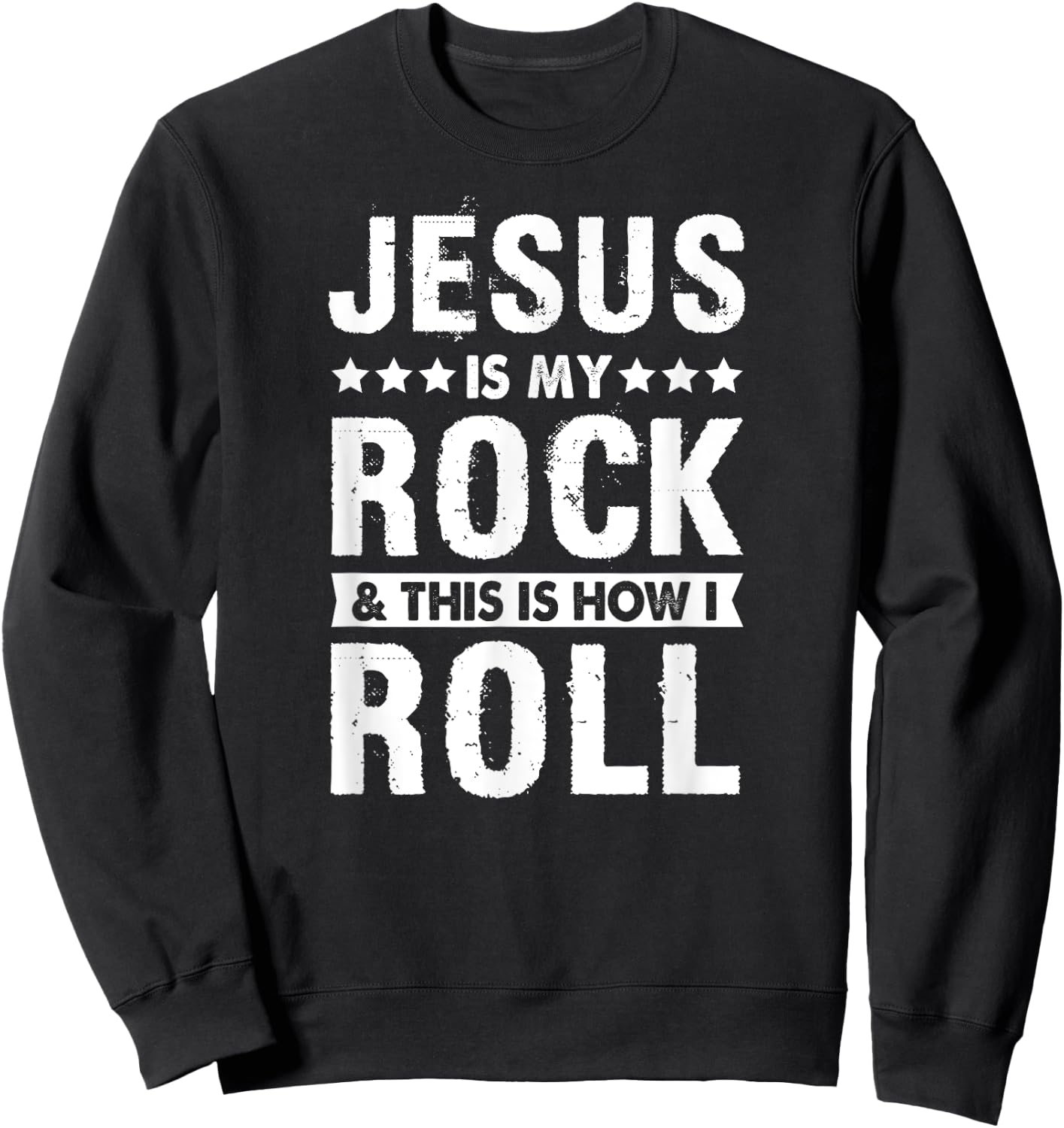 Jesus Is My Rock And This is How I Roll Bible Verse Easter Sweatshirt - Sweatshirt | Black