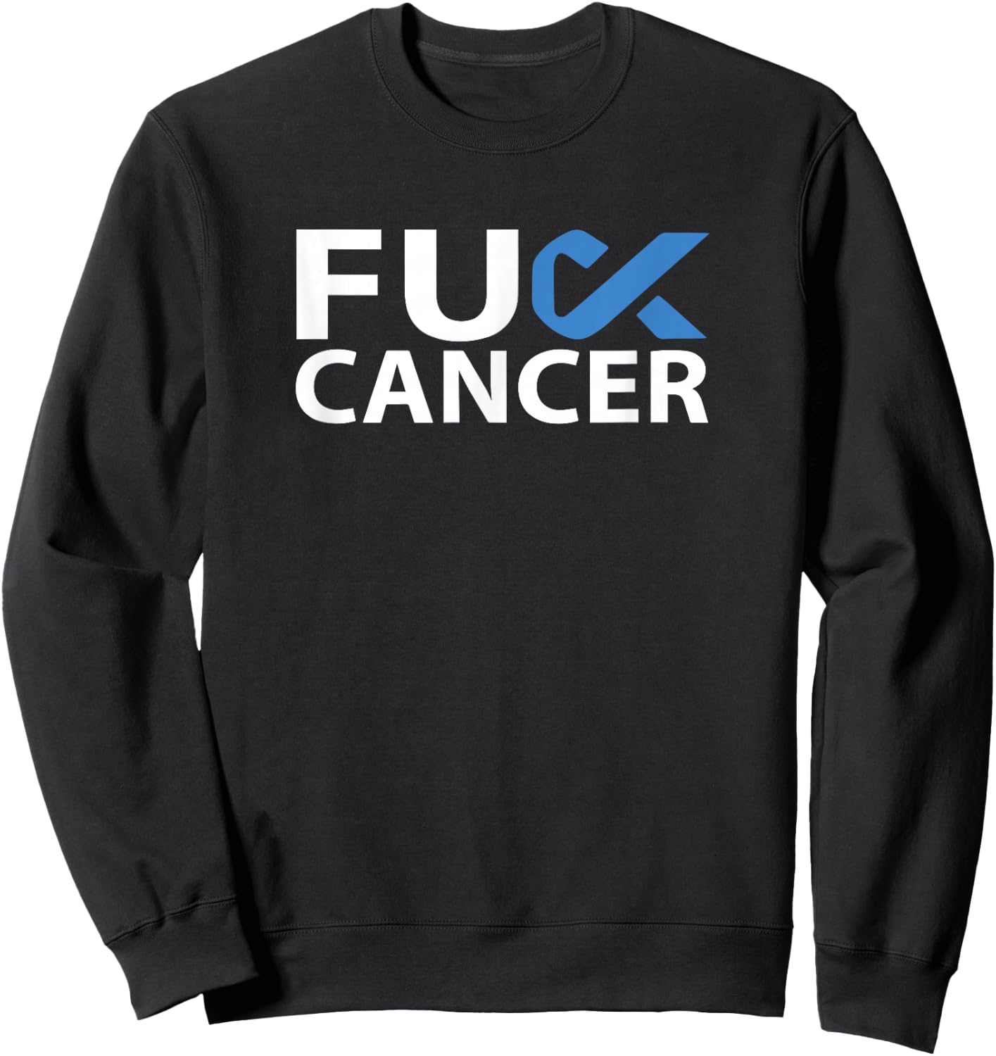 Fuck Stomach Cancer F U FU Blue Ribbon Cancer Awareness Sweatshirt - Sweatshirt | Black