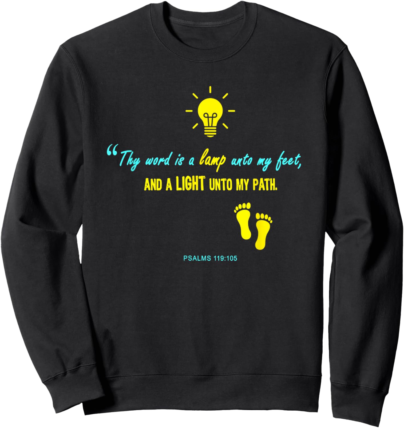 Thy Word Is A Lamp Unto My Feet, And A Light Unto My Pat Sweatshirt - Sweatshirt | Black
