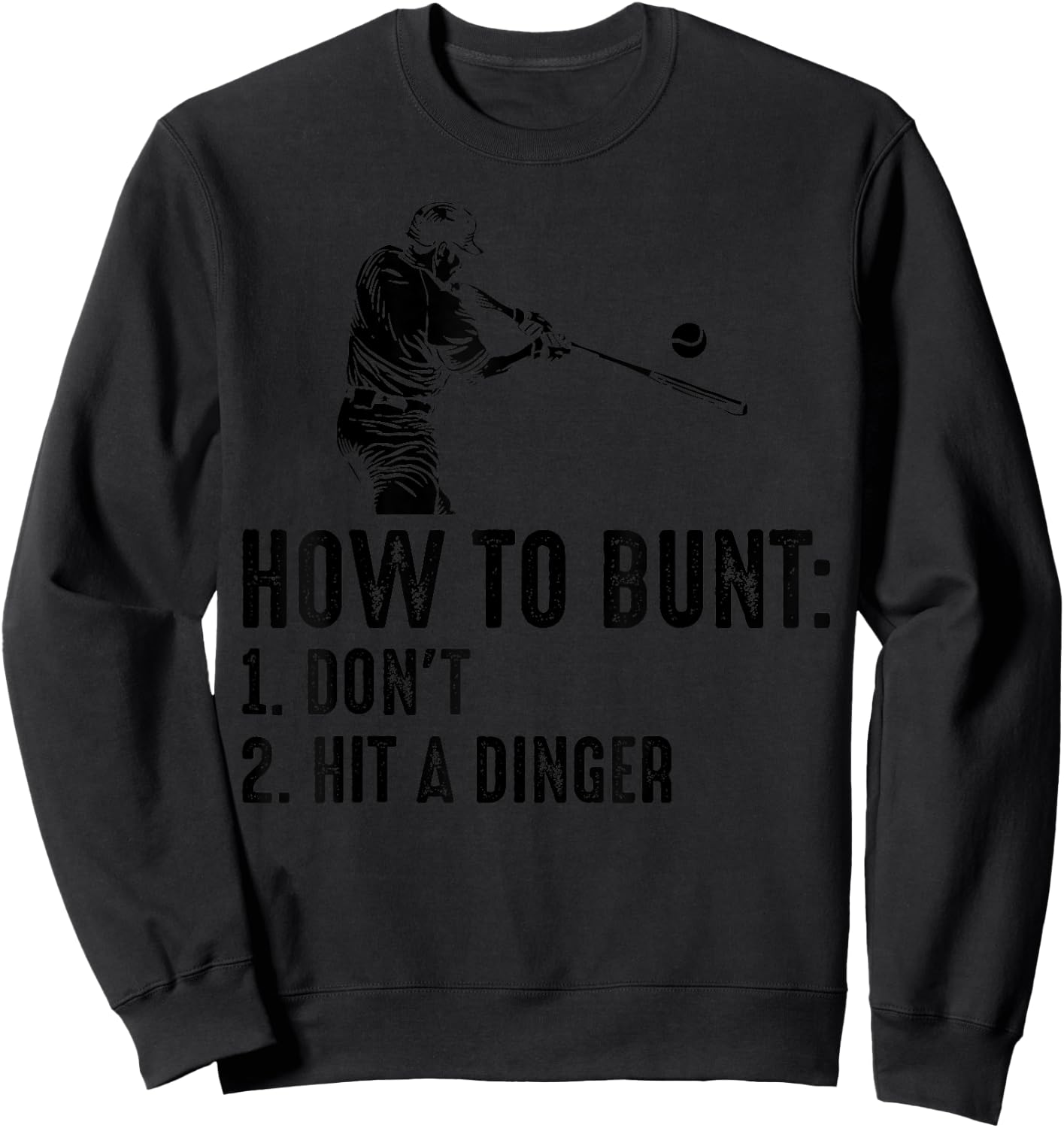 Cute How To Bunt Don't Hit A Dinger | Funny Baseball Gift Sweatshirt - Sweatshirt | Black