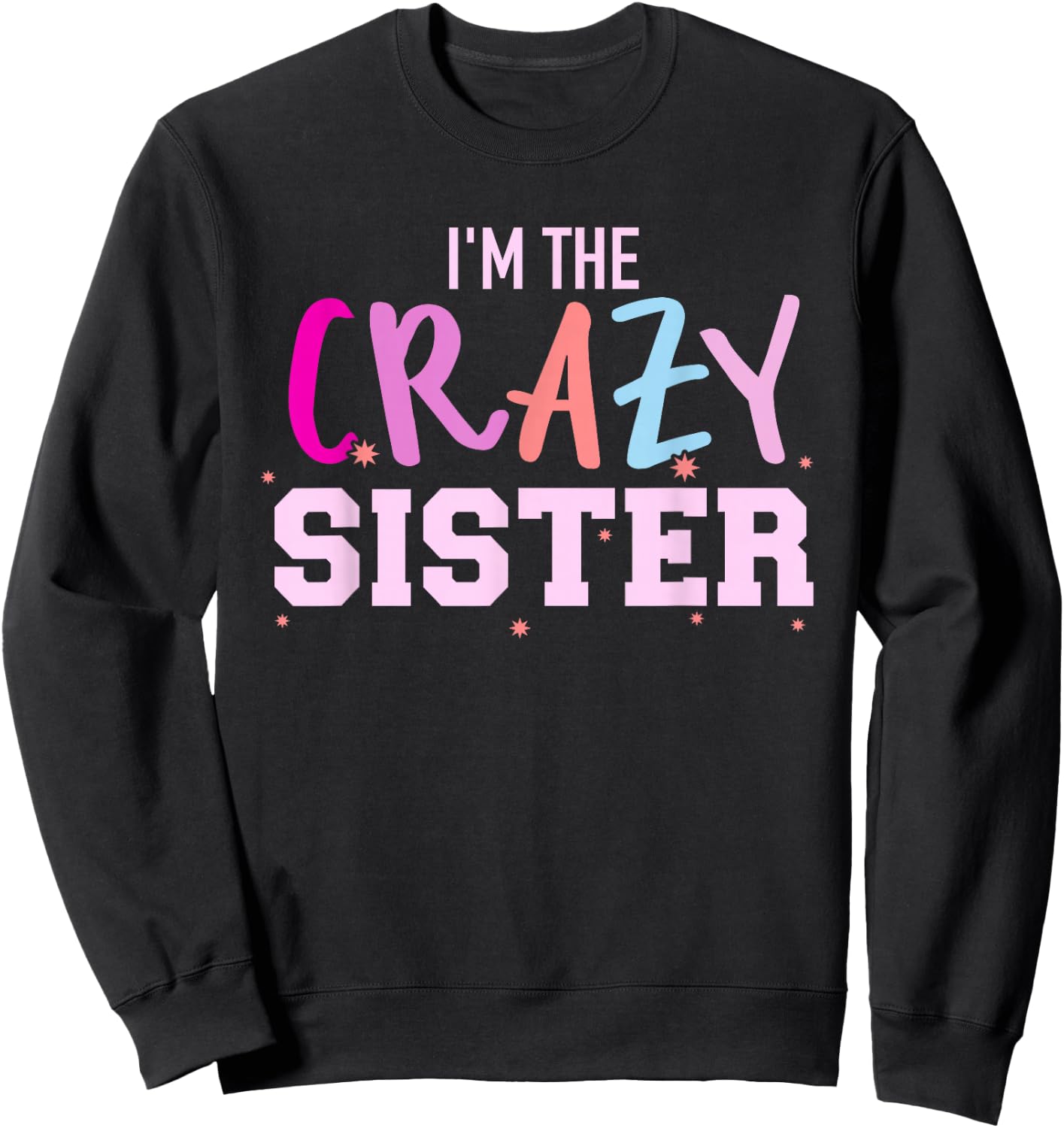 I'm The Crazy Sister Sweatshirt - Sweatshirt | Black