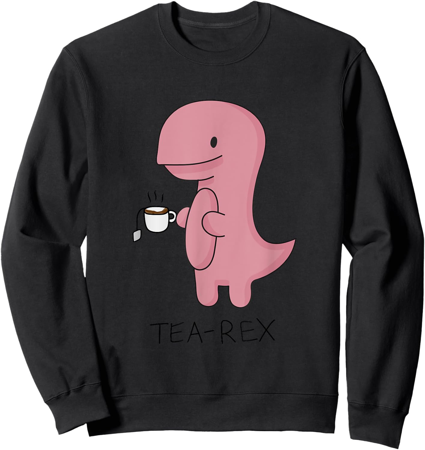 Tea rex Dinosaur Cartoon Lover Funny Cute Dino Sweatshirt - Sweatshirt | Black