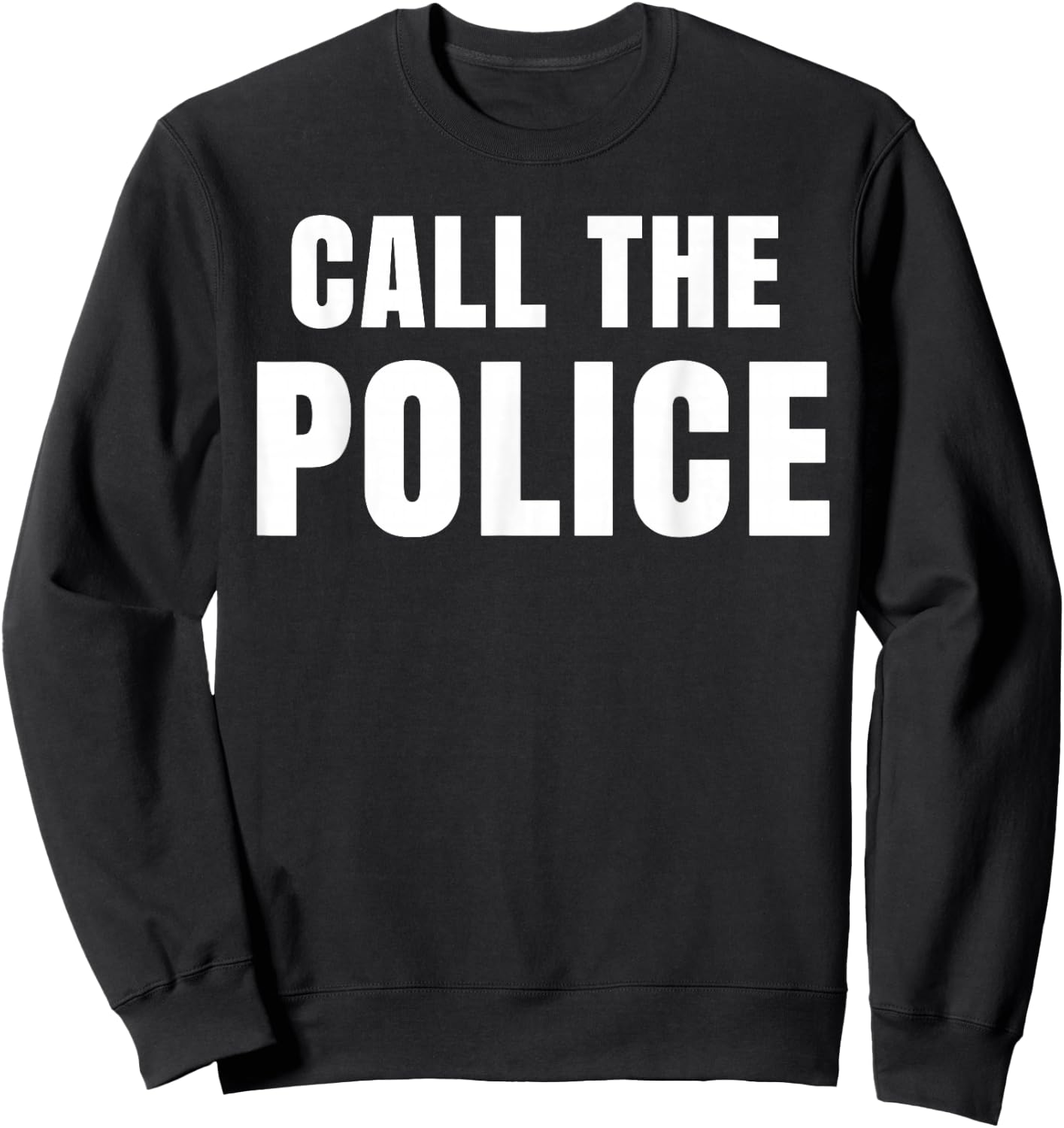 Call The Police Slogan Sweatshirt - Sweatshirt | Black