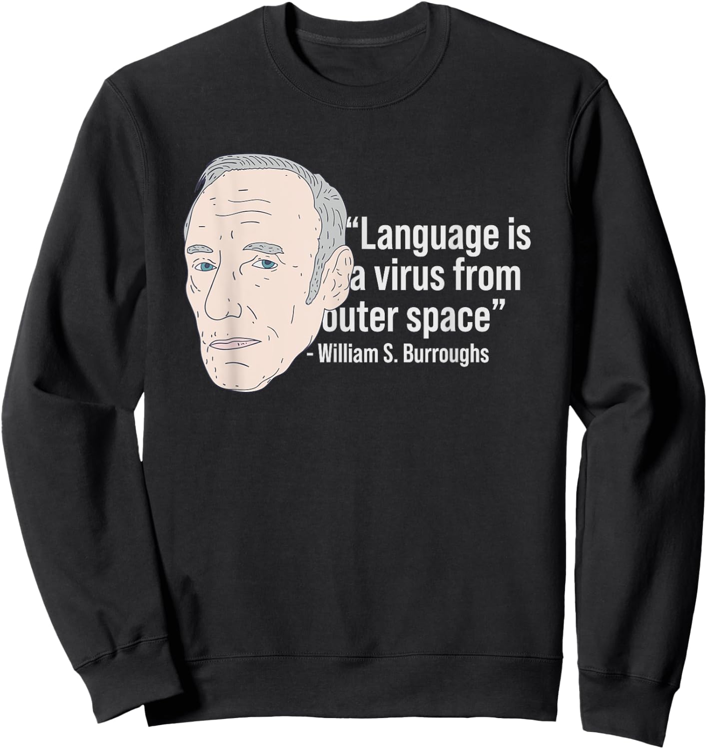 William Burroughs - Beat Poet Quote - Beat Generation Sweatshirt - Sweatshirt | Black