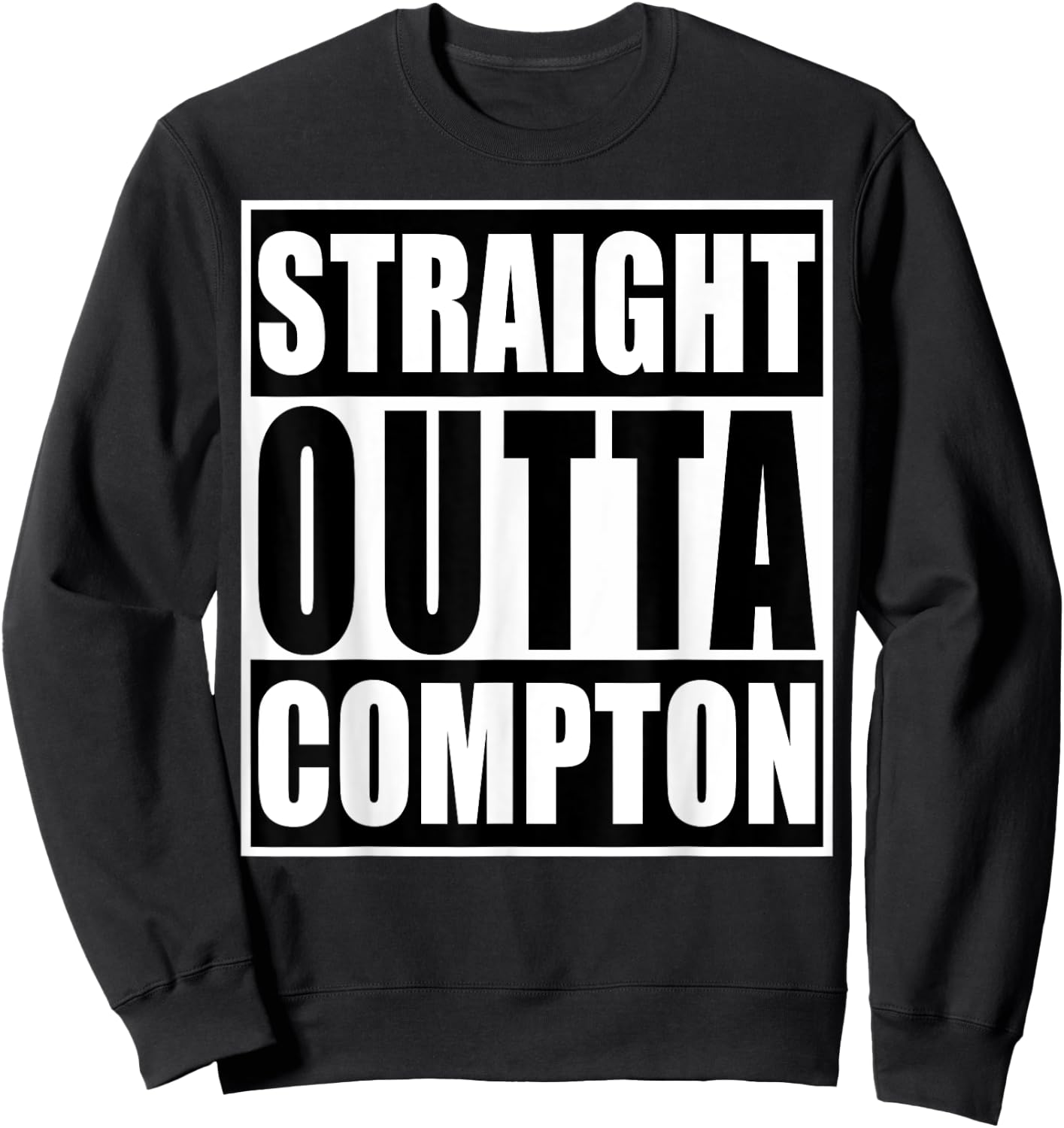 Straight Out Of Compton Funny Graphic Sweatshirt - Sweatshirt | Black
