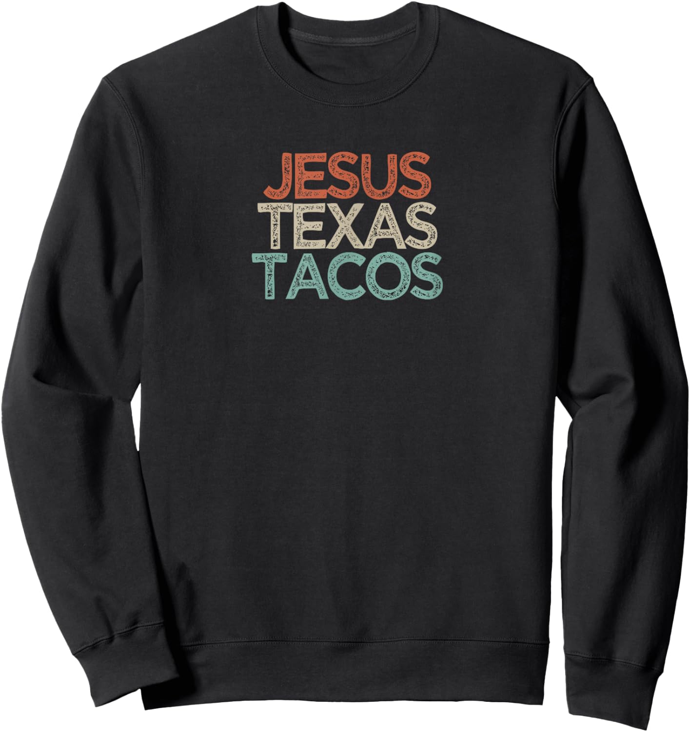 Funny Best Friend Gift Jesus Texas Tacos Sweatshirt - Sweatshirt | Black