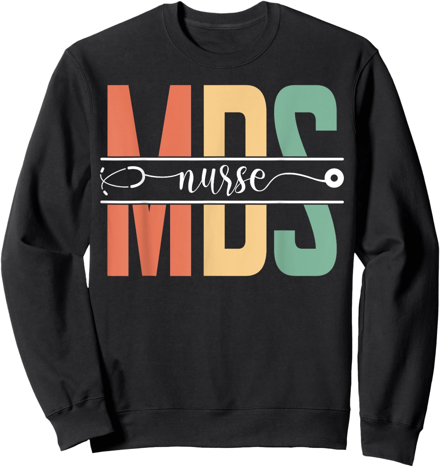 MDS Nurse Nursing Appreciation Sweatshirt - Sweatshirt | Black