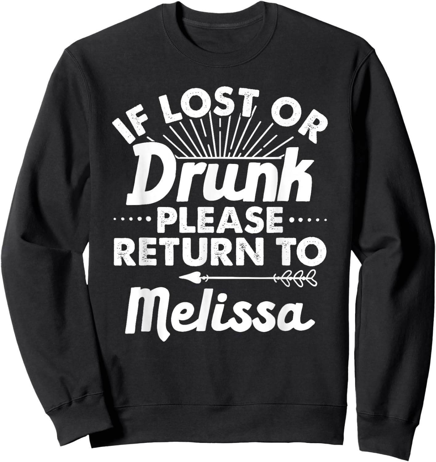 If Lost Or Drunk Please Return To MELISSA Gift Name Women Sweatshirt - Sweatshirt | Black