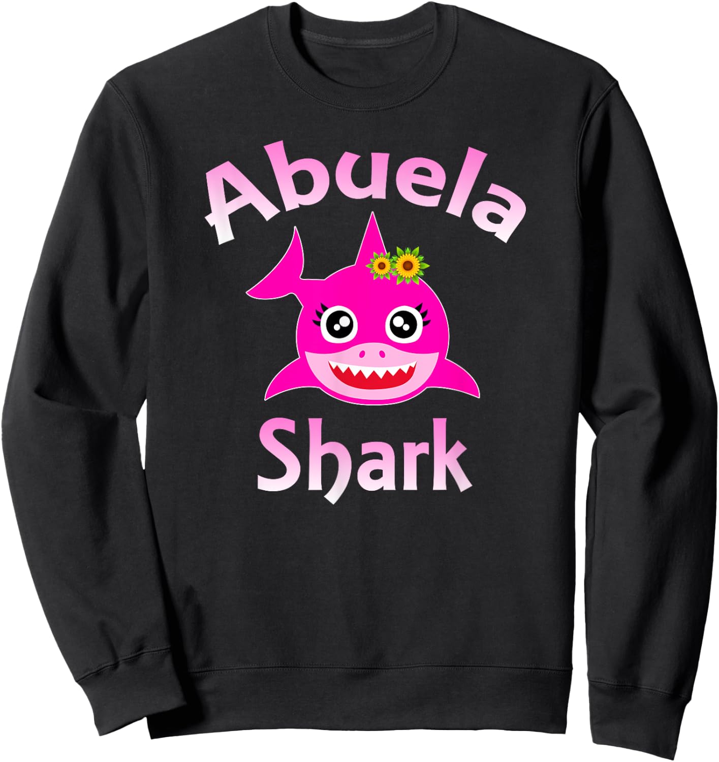 Abuela Shark Funny Spanish Gift Grandma Sweatshirt - Sweatshirt | Black