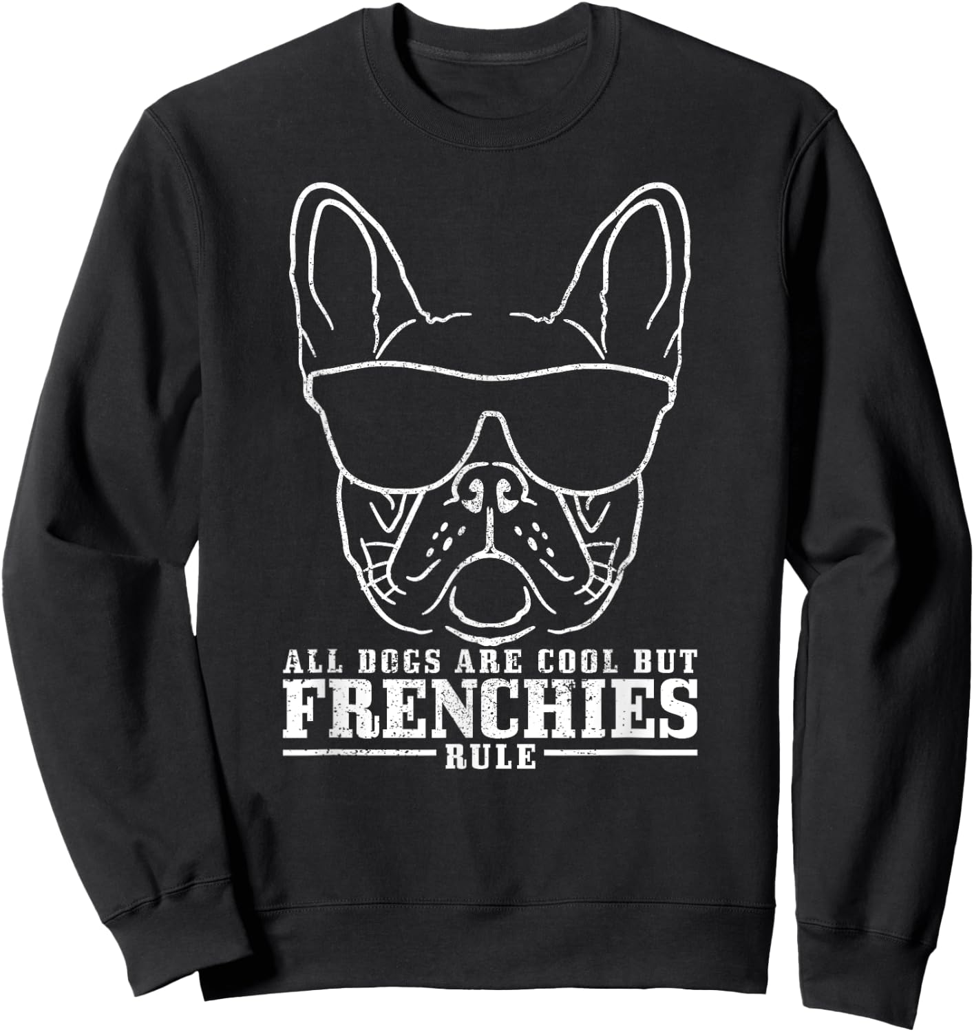 French Bulldog Saying Funny Dog Frenchie Sweatshirt - Sweatshirt | Black