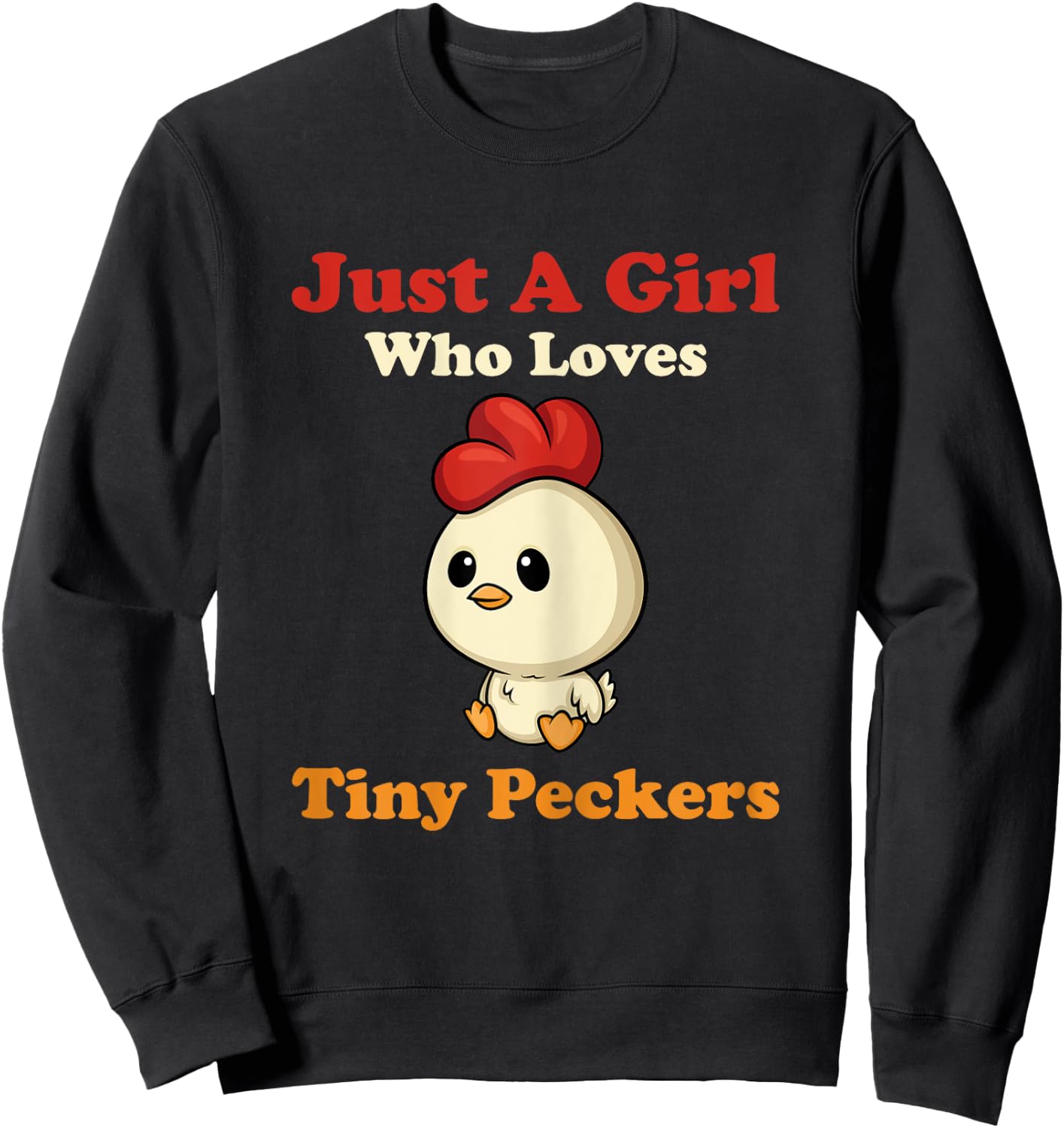 Just A Girl Who Loves Tiny Peckers Funny Chicken Whisperer Sweatshirt - Sweatshirt | Black