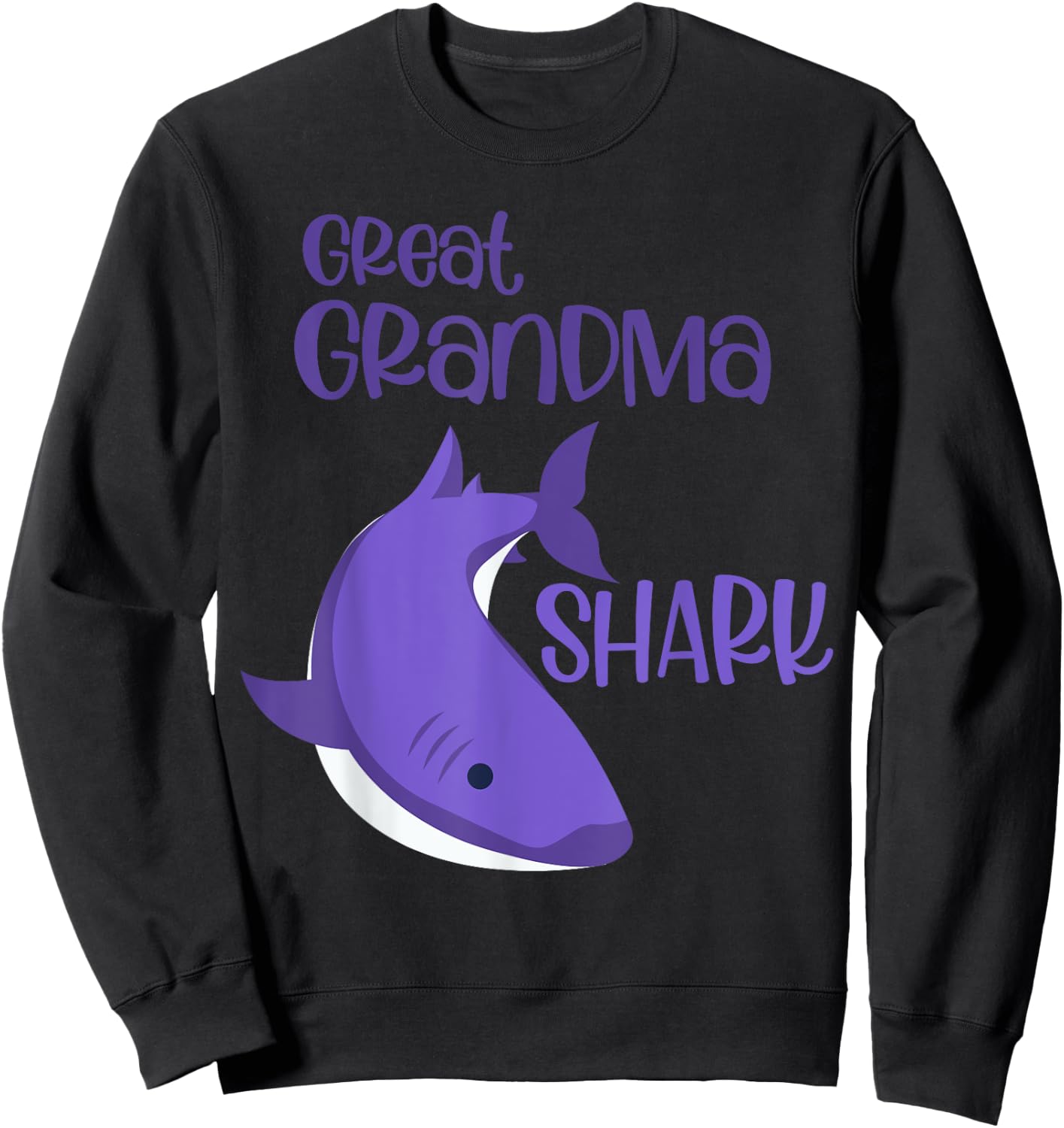 Mother's Day Funny Humor For Great Grandma Shark Sweatshirt - Sweatshirt | Black