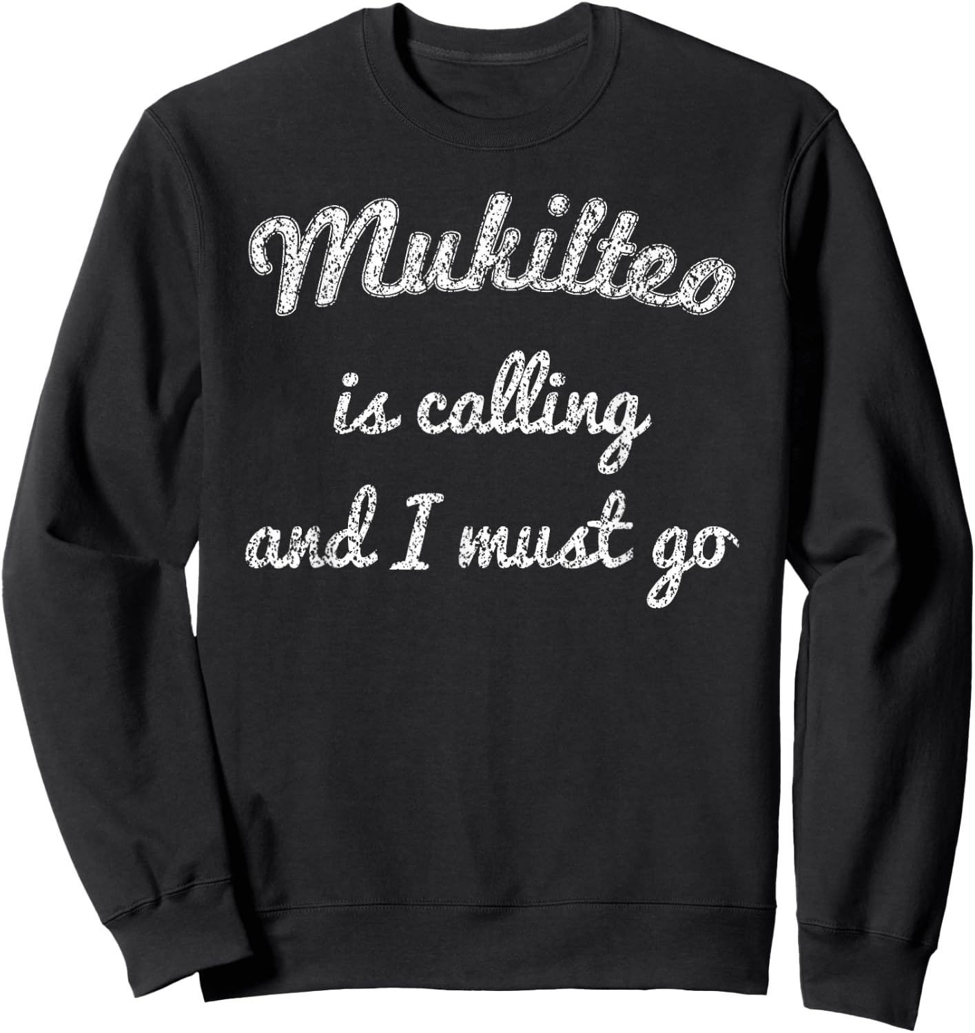 MUKILTEO WA WASHINGTON Funny City Trip Home Roots USA Gift Sweatshirt - Sweatshirt | Black