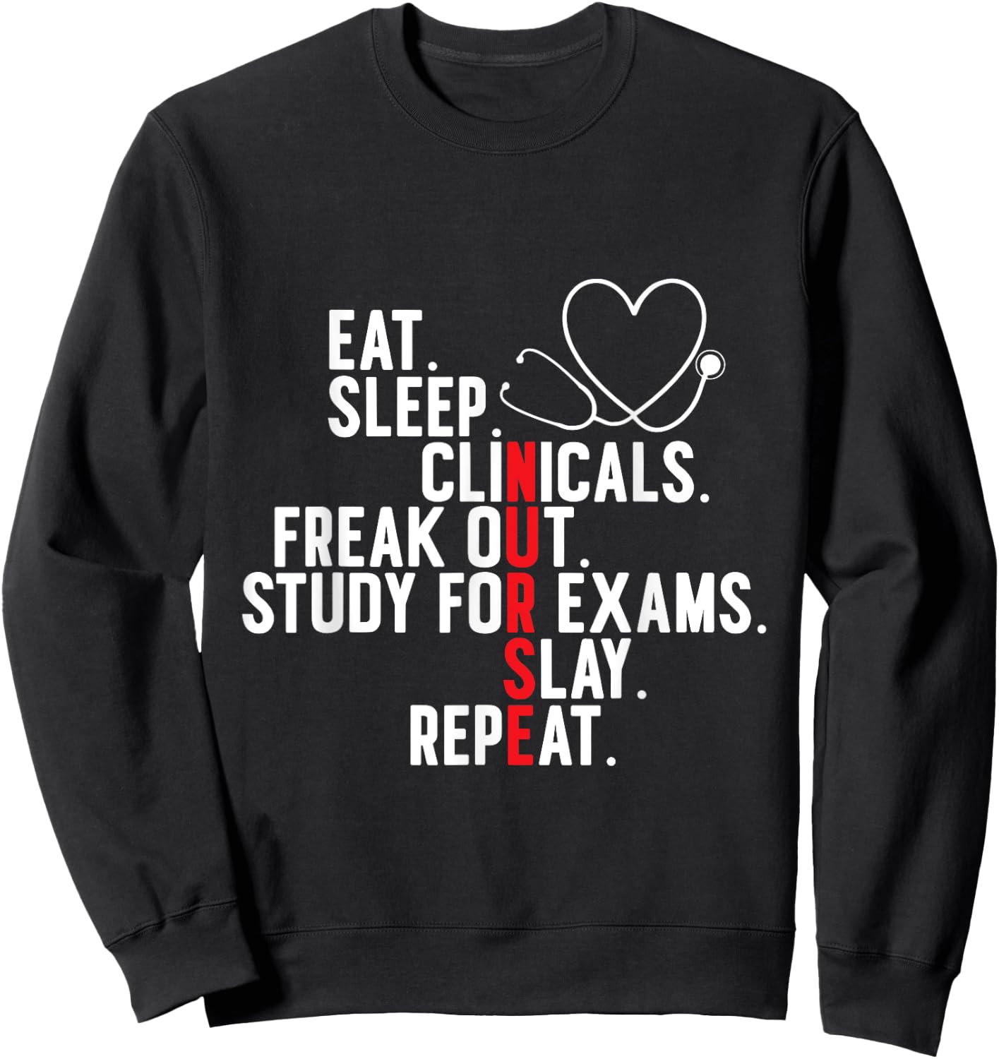 Funny Eat Sleep Clinic Freak Out Study Slay Repeat Nurse Sweatshirt - Sweatshirt | Black