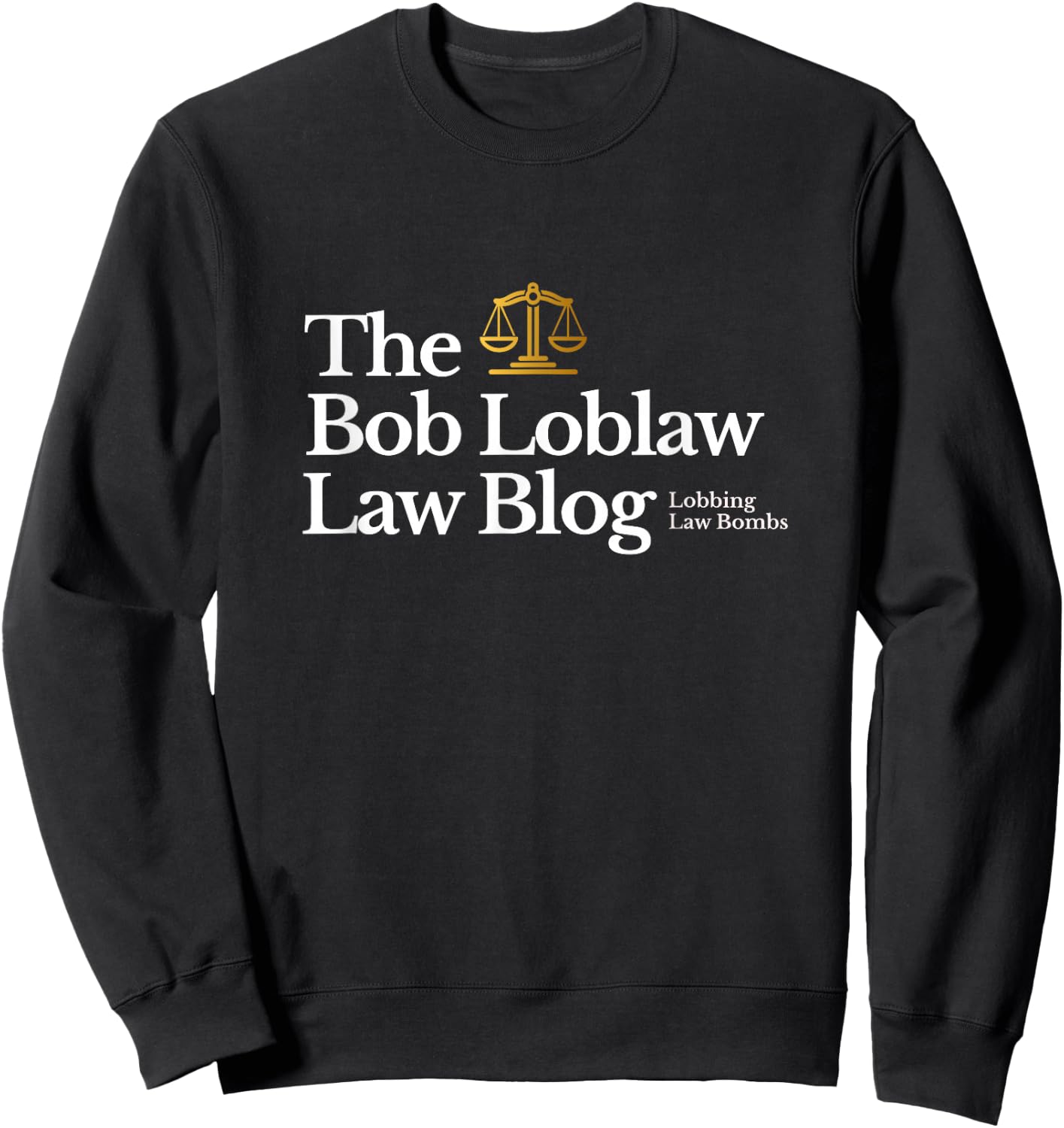 The Bob Loblaw Law Blog - Lobbing Law Bombs Sweatshirt - Sweatshirt | Black