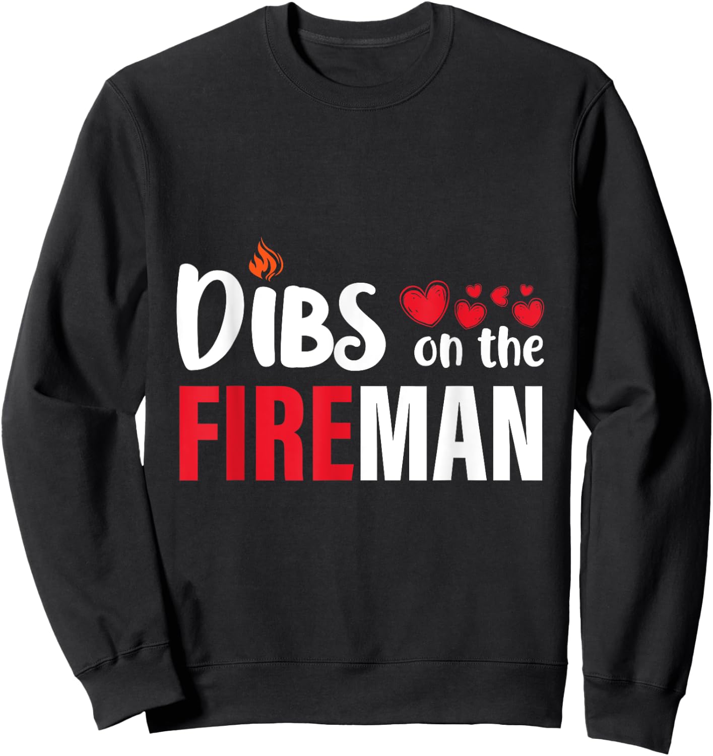 Dibs on the Fireman Firefighter Wife Girlfriend Women Gifts Sweatshirt - Sweatshirt | Black