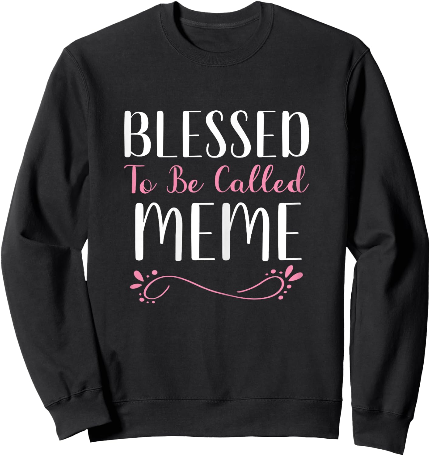 Blessed To Be Called Meme Grandma Cute Cool Sweatshirt - Sweatshirt | Black