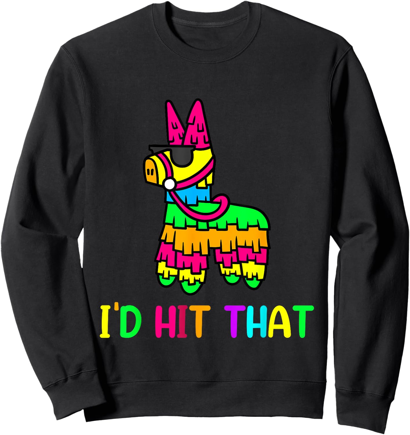 I'd Hit That Cool Cinco de mayo Pinata Cartoon Anime Graphic Sweatshirt - Sweatshirt | Black