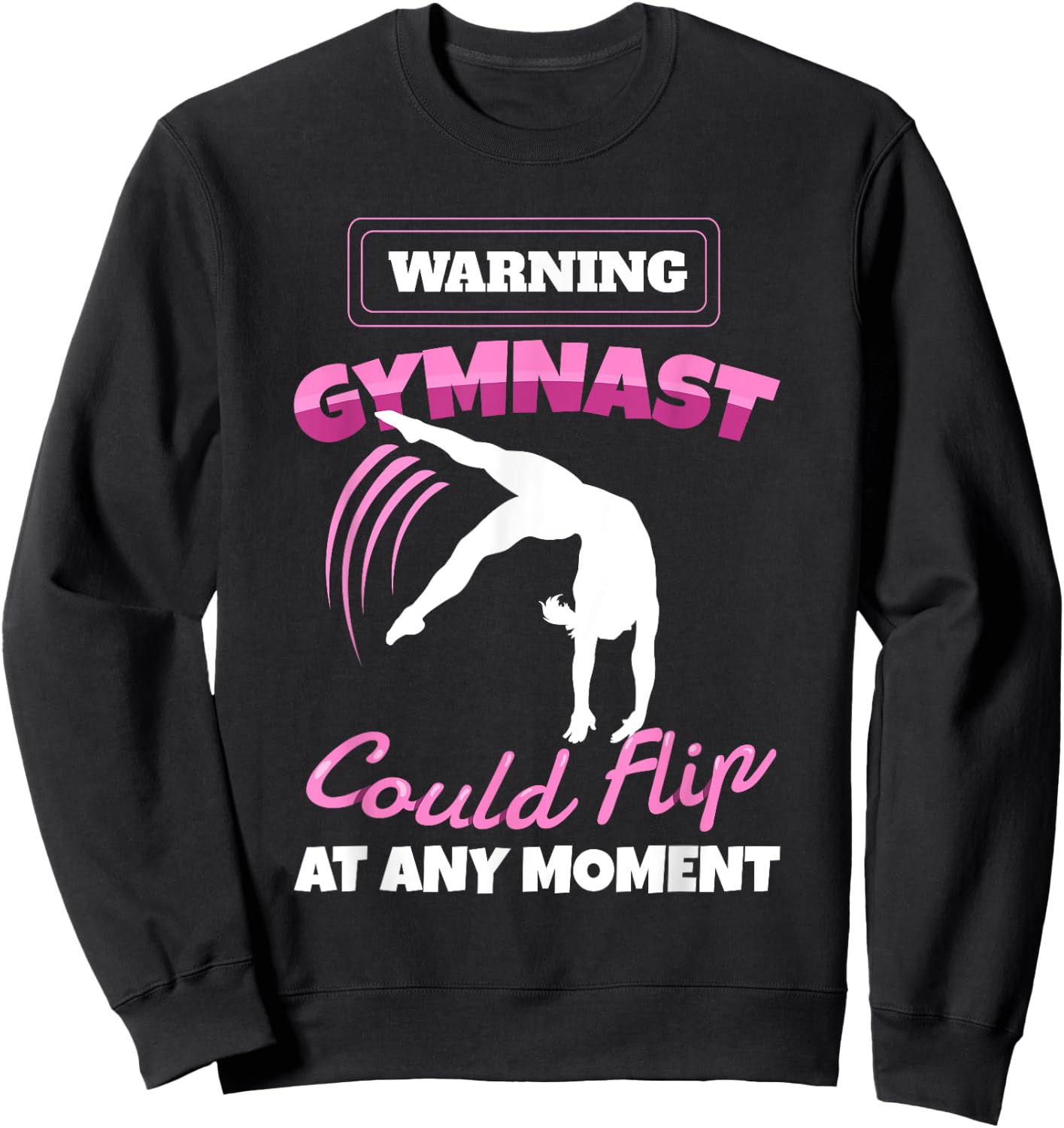 Warning Gymnast Could Flip At Any Moment Gift Girls Kids Sweatshirt - Sweatshirt | Black