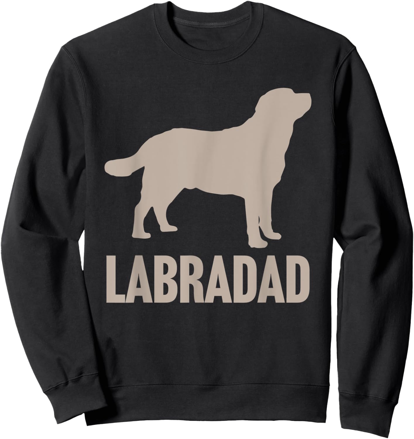 Labradad Labrador Retriever Dad for Father Grandpa Dog Lover Women Sweatshirt - Sweatshirt | Black