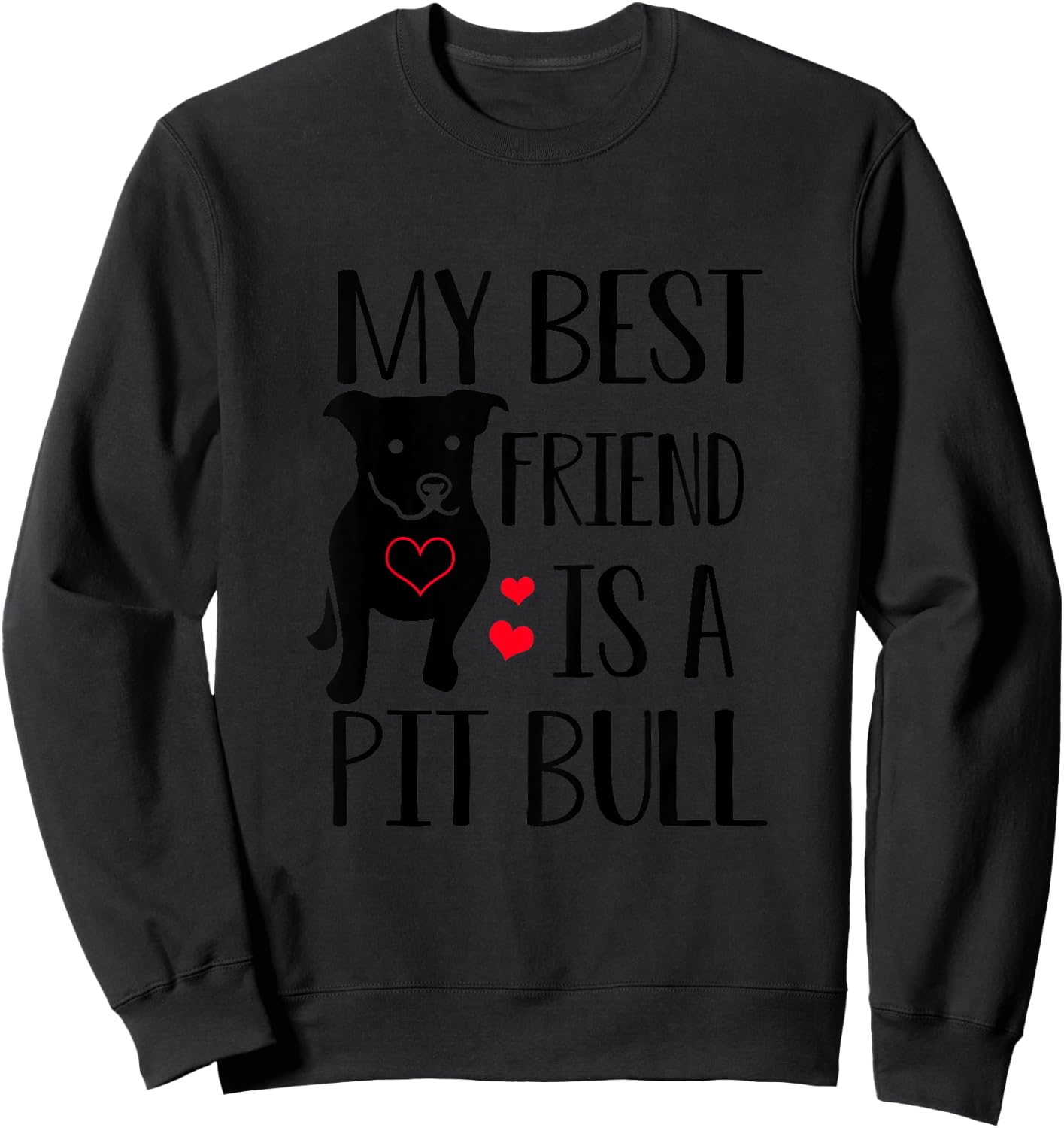 My Best Friend Is A Pit Bull Pitbull Lover Gift Boy Girl Sweatshirt - Sweatshirt | Black