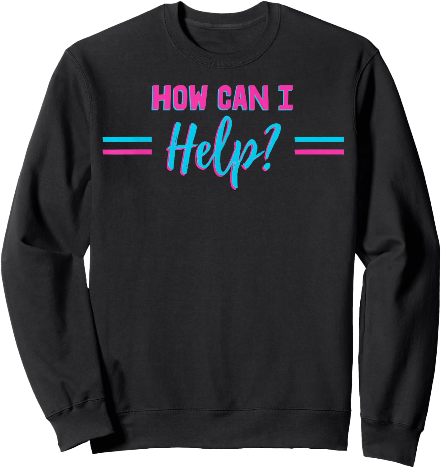 How Can I Help? Sweatshirt - Sweatshirt | Black