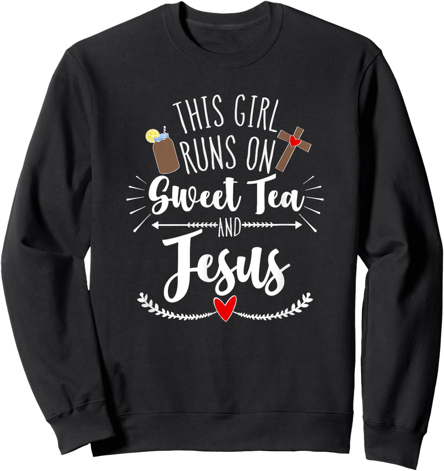 This Girl Runs on Sweet Tea and Jesus Sweatshirt - Sweatshirt | Black