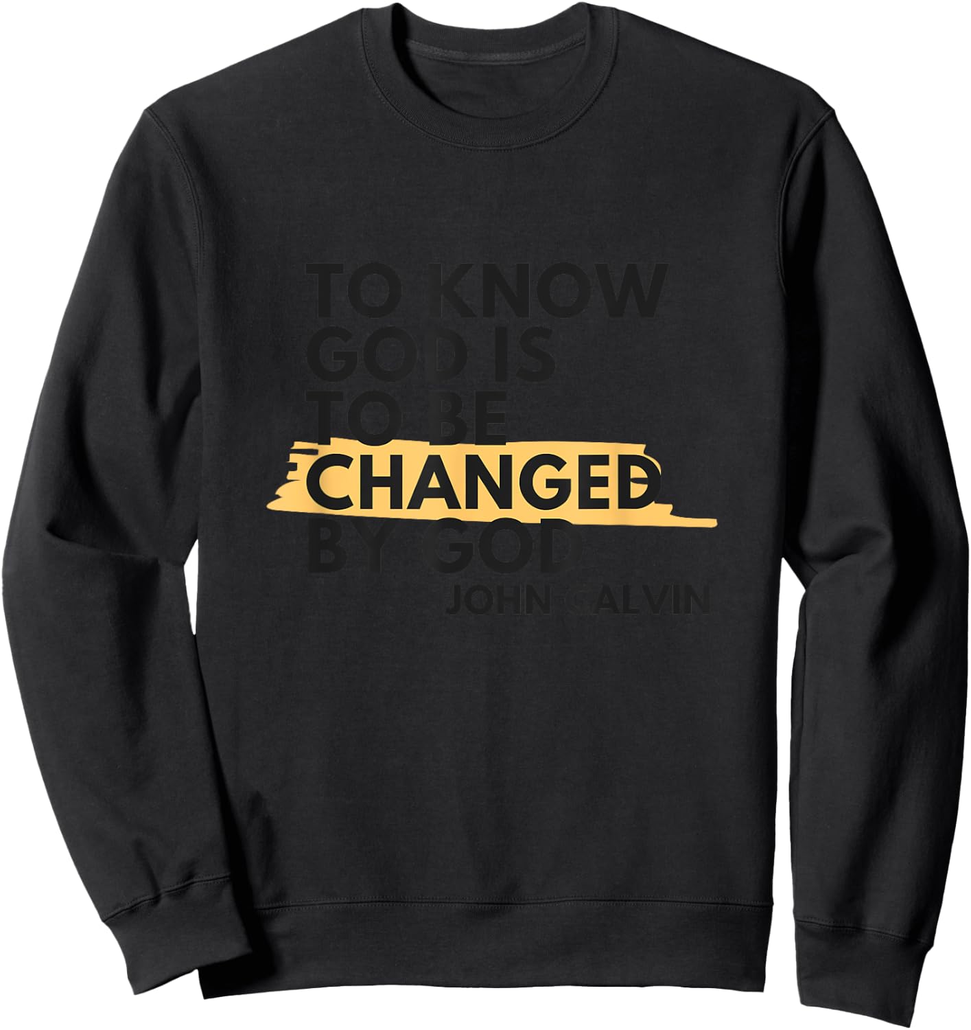 John Calvin Quote Knowing God Christian Sweatshirt - Sweatshirt | Black